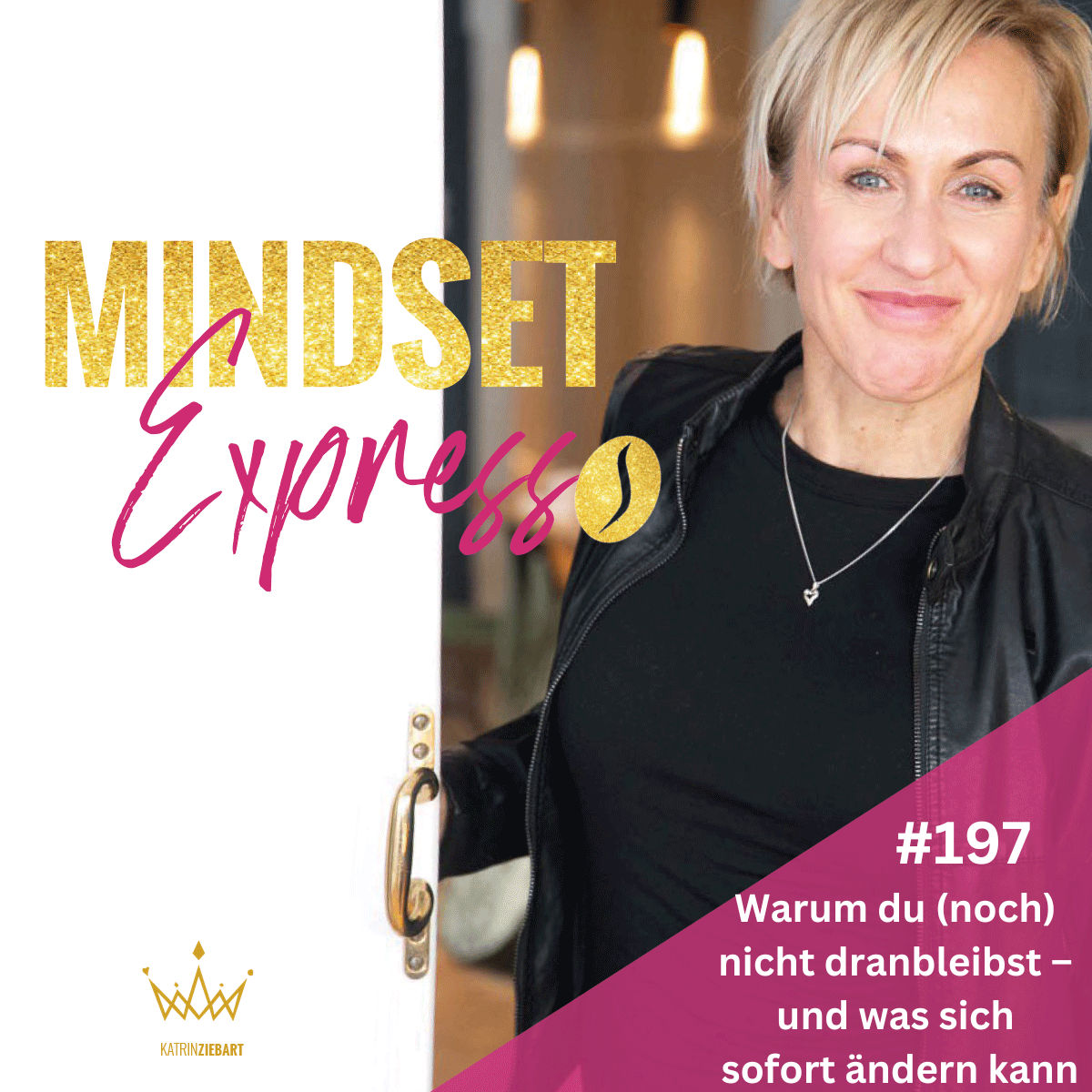 #197 - Warum du (noch) nicht dranbleibst – und was sich sofort ändern kann