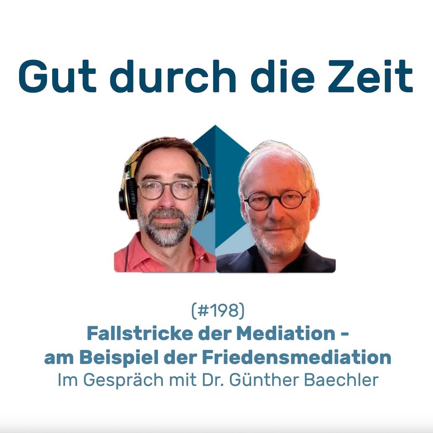 #198 - Fallstricke der Mediation am Beispiel der Friedensmediation. Im Gespräch mit Günther Baechler