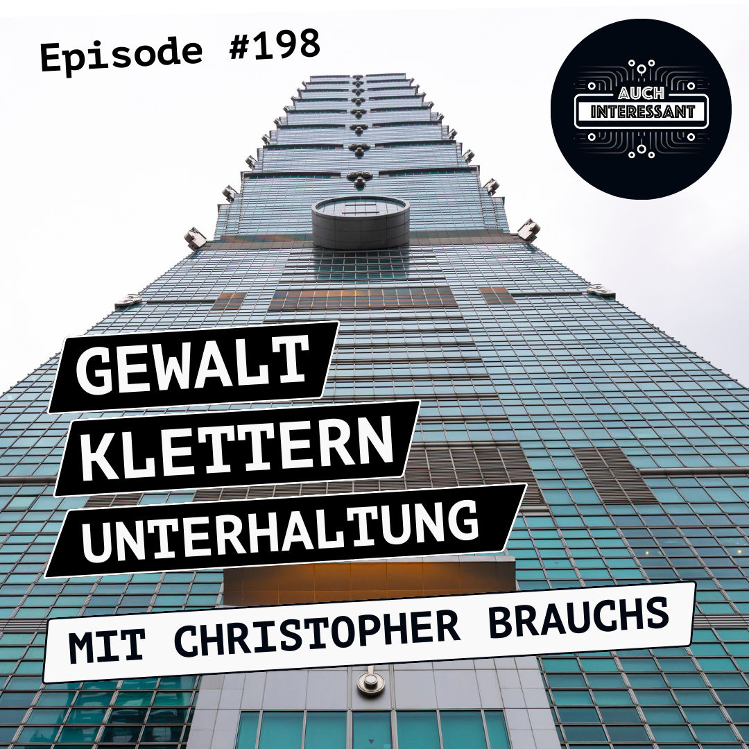 #198 Gewalt, Unterhaltung, Klettern - mit Christopher Braucks von Natürliche Ausrede