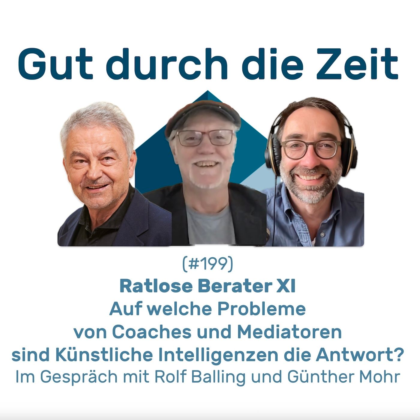 #199 GddZ -Ratlose Berater XI - Auf welche Probleme von Coaches u. Mediatoren sind Künstliche Intelligenzen die Antwort?