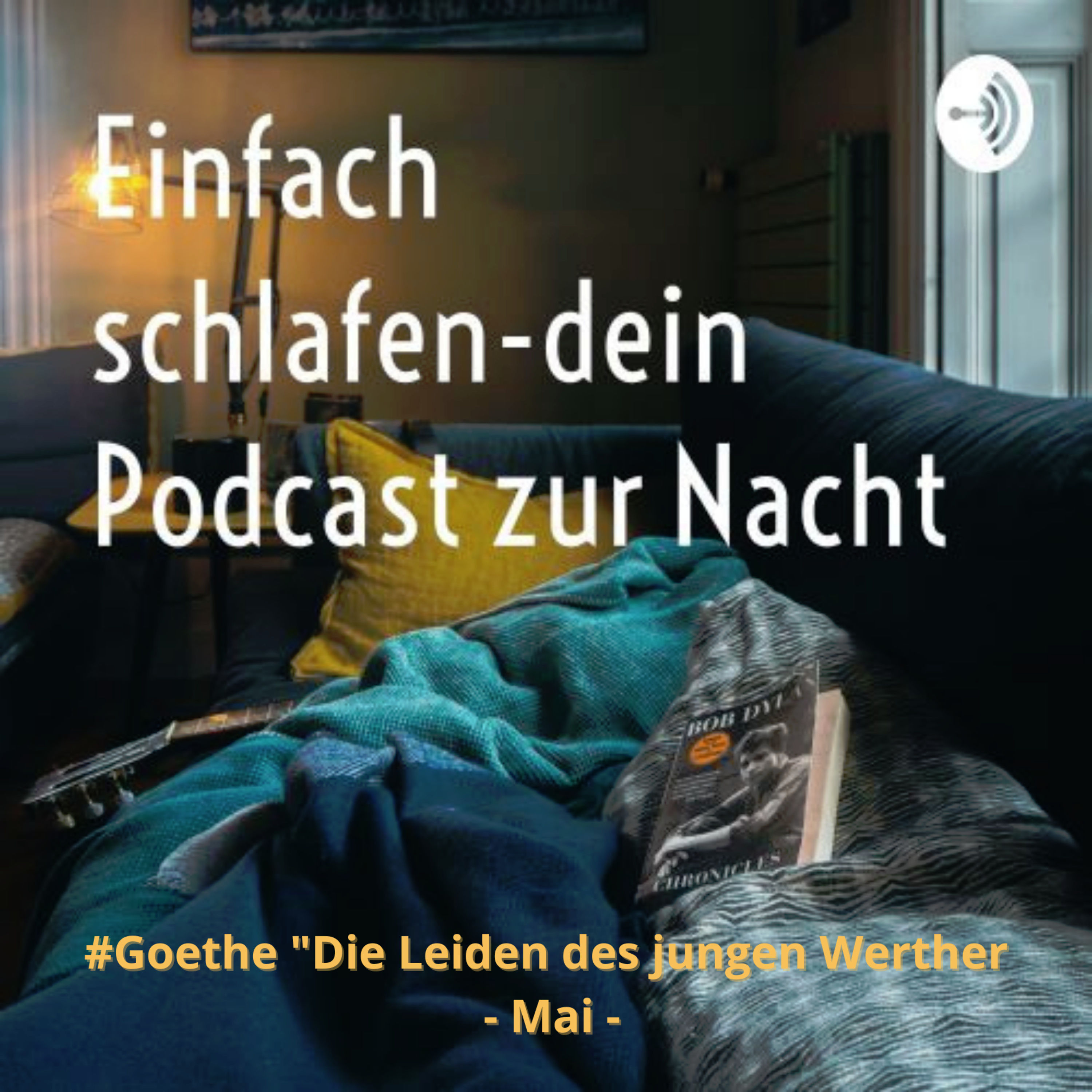 1#Goethe „Die Leider des junger Werther“ Teil 1 Mai #einfachschlafen #gutenacht #schlafpodcast #schlafen 🌝🌙