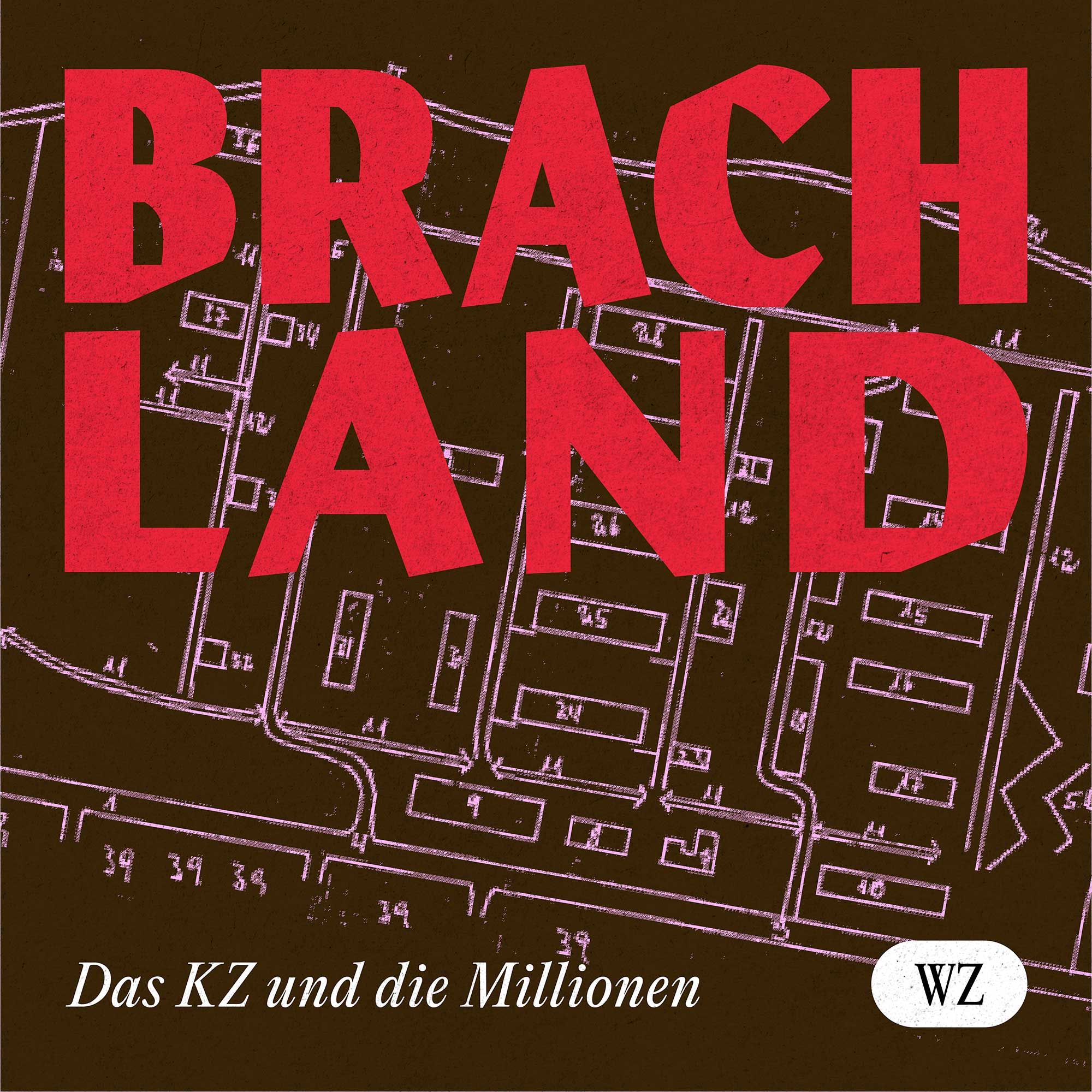 #2 Brachland: Das KZ und die Millionen I Der Patronenkönig