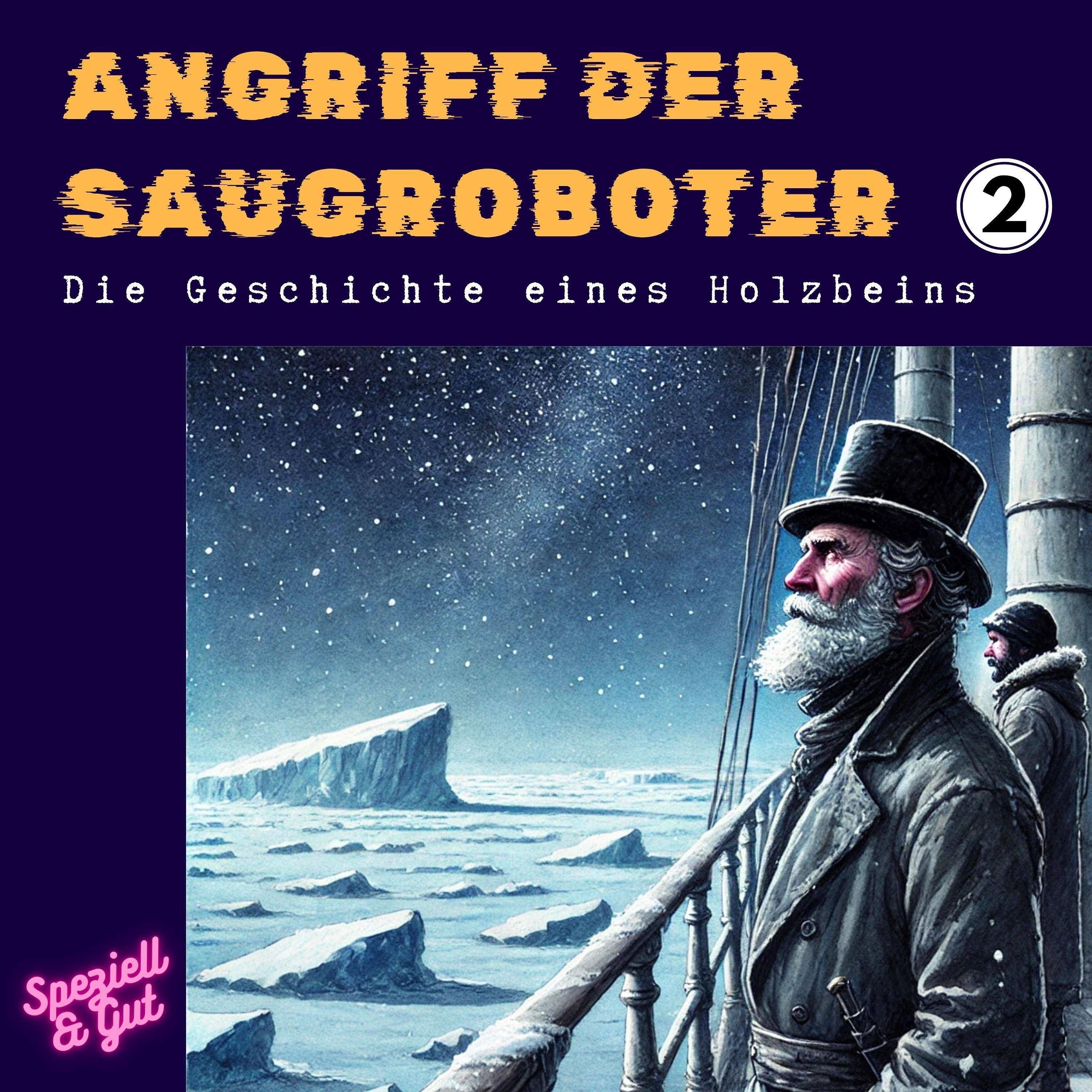 #2 Die Geschichte eines Holzbeins | Angriff der Saugroboter