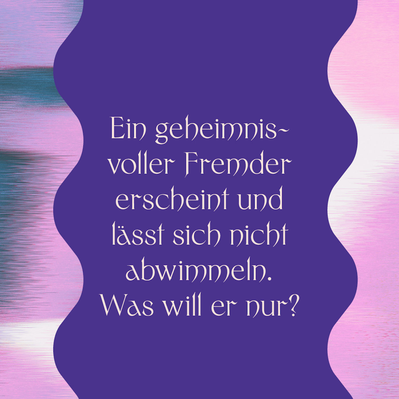 #2 Ein Fremder mit unkonkreten Wünschen