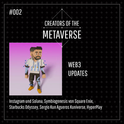 #2 Instagram und Solana | Symbiogenesis von Square Enix | Starbucks Odyssey | Sergio Kun Agueros Kuniverse | HyperPlay | Web3 Updates