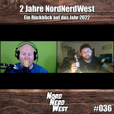 2 Jahre NordNerdWest - Ein Rückblick auf das Jahr 2022 | NordNerdWest #036