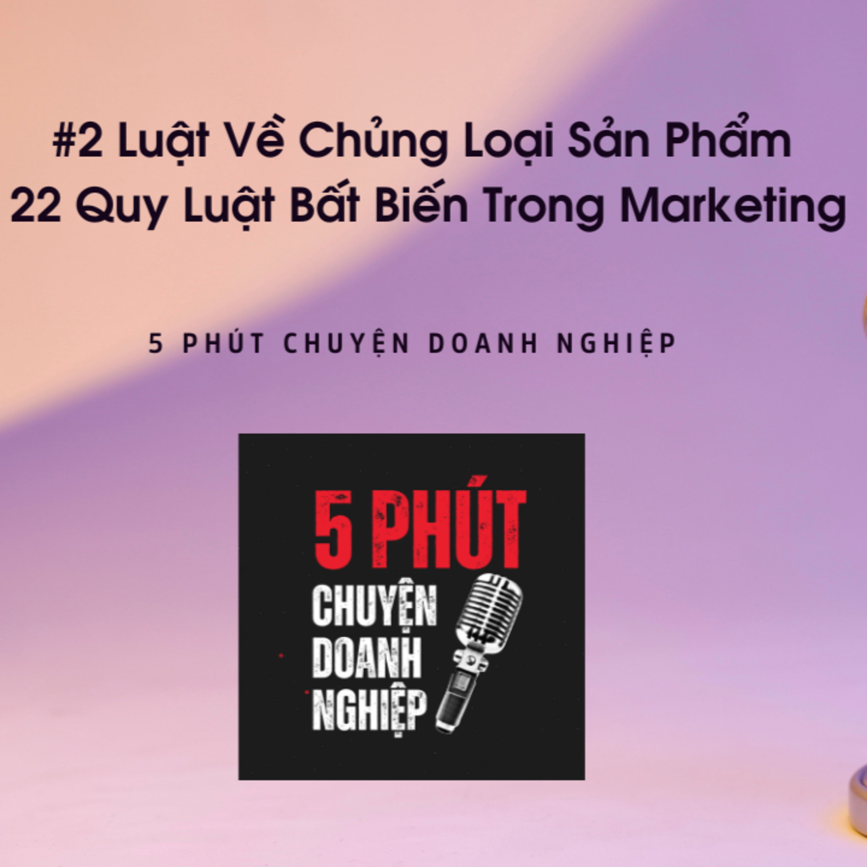#2 Luật Về Chủng Loại Sản Phẩm | 22 Quy Luật Bất Biến Trong Marketing