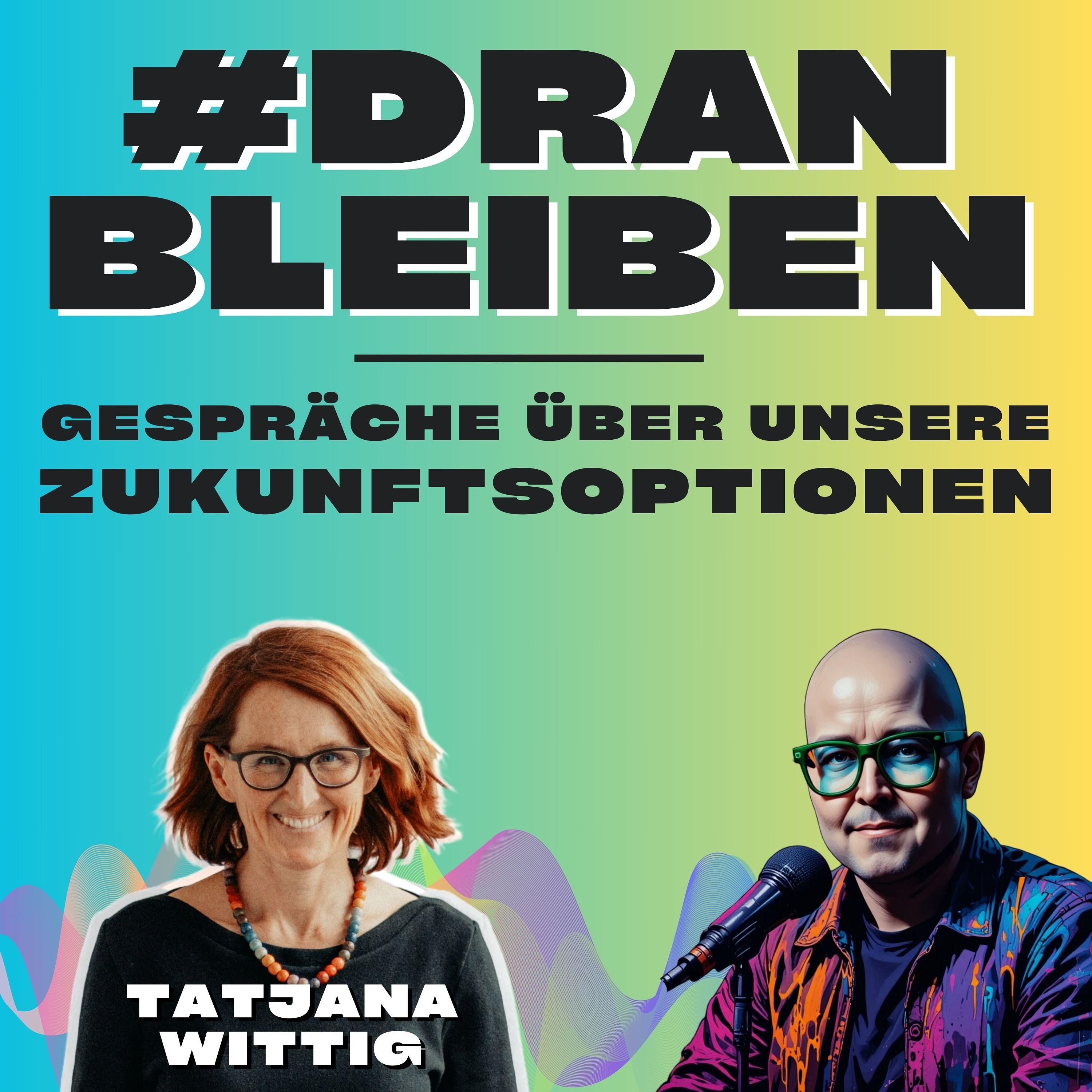 #2: Tatjana Wittig über Tech mit dem Menschen im Mittelpunkt