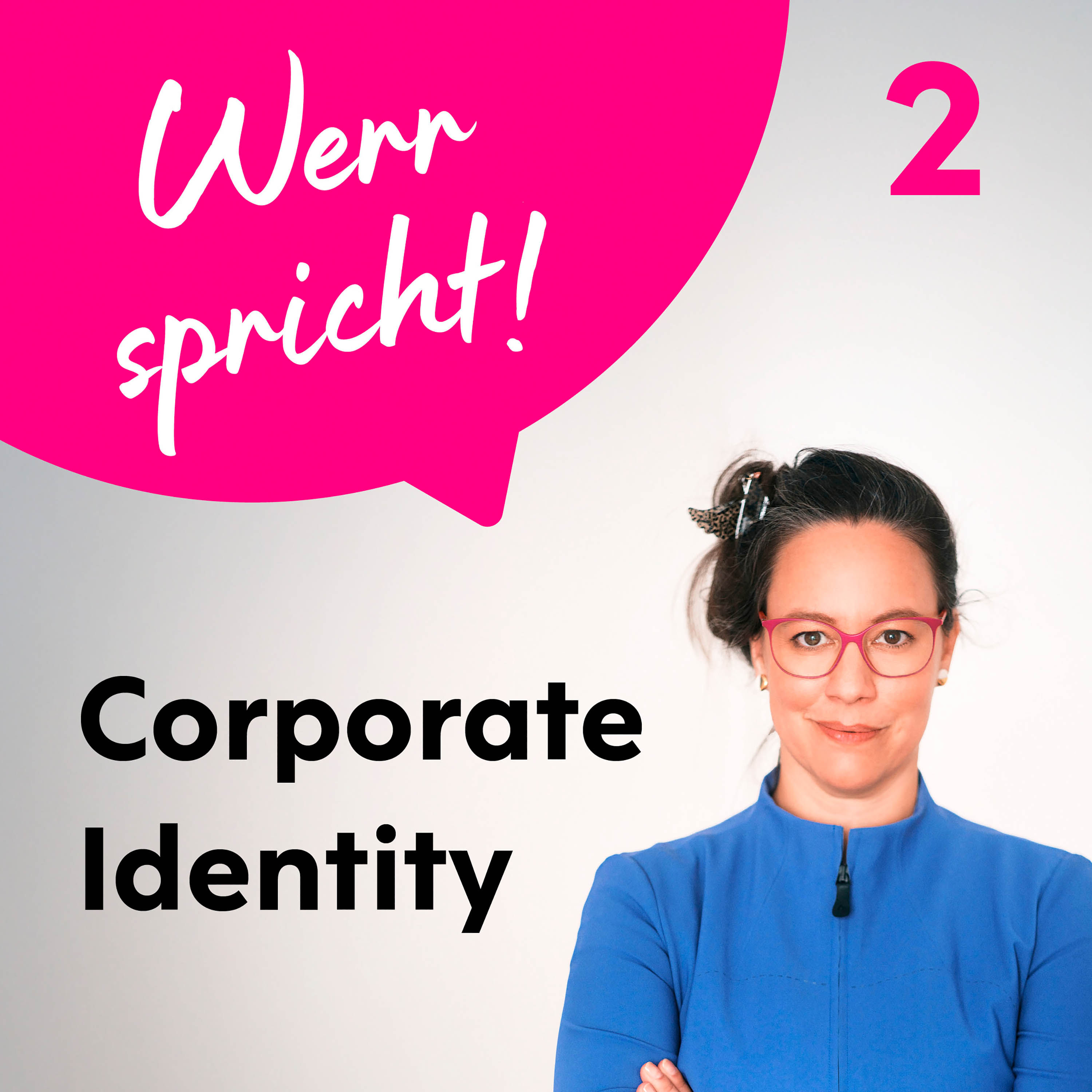 #2 Unternehmensidentität – Mehr als nur ein Logo: Was eine Corporate Identity wirklich ist
