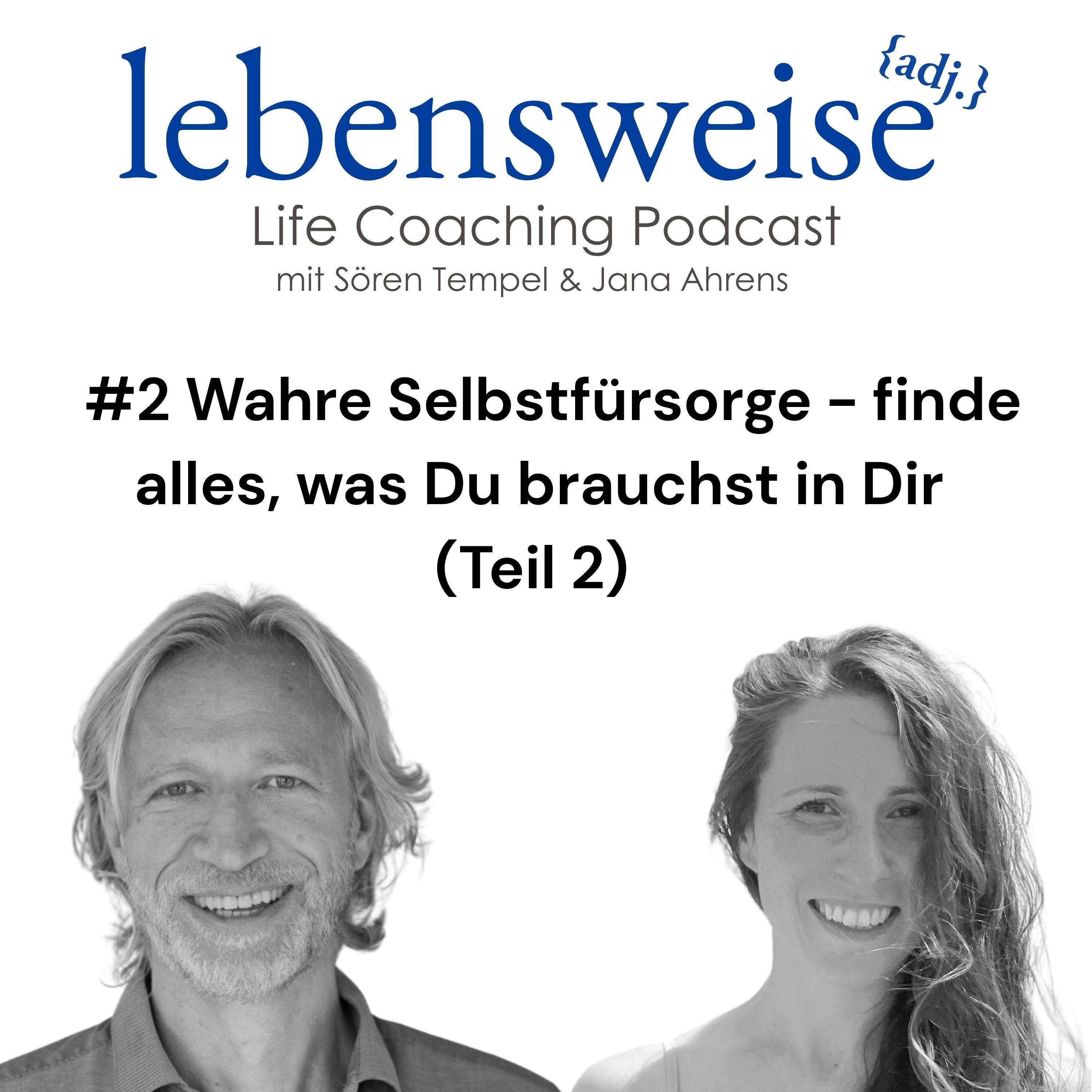#2 Wahre Selbstfürsorge - finde alles, was Du brauchst in Dir (Teil 2)