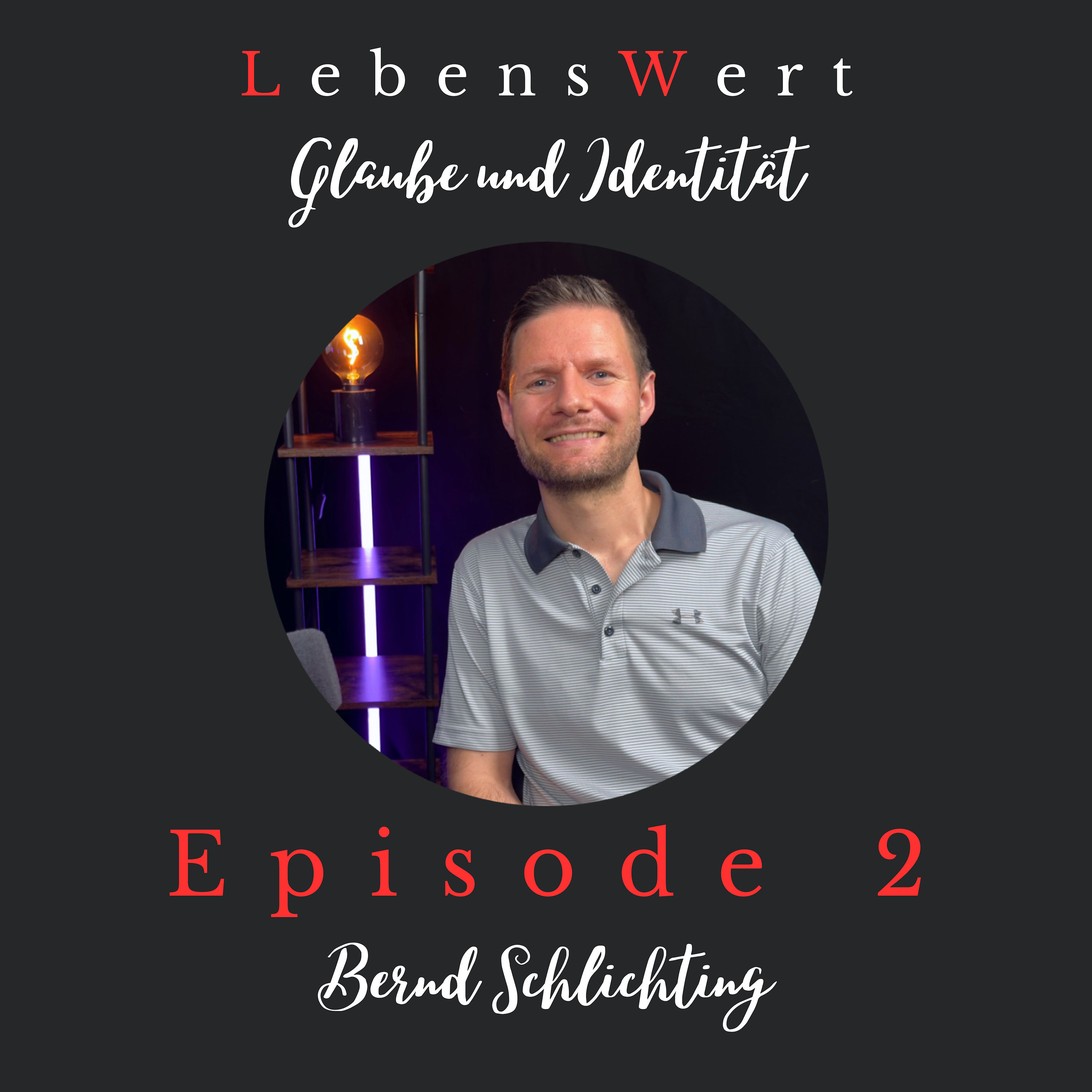 #2 – Wahrheit, Freiheit, Identität – Echter Glaube | mit Bernd Schlichting