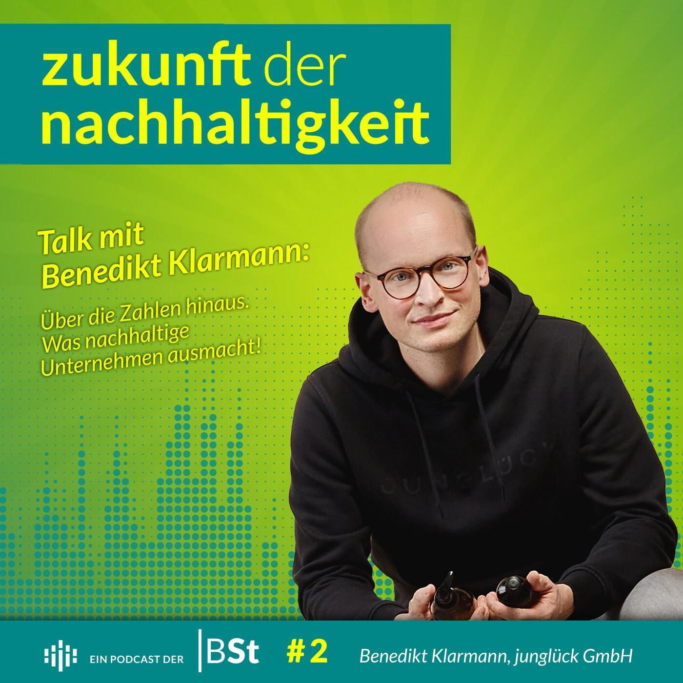 #2 Was nachhaltige Unternehmen ausmacht – Mit Gründer Benedikt Klarmann
