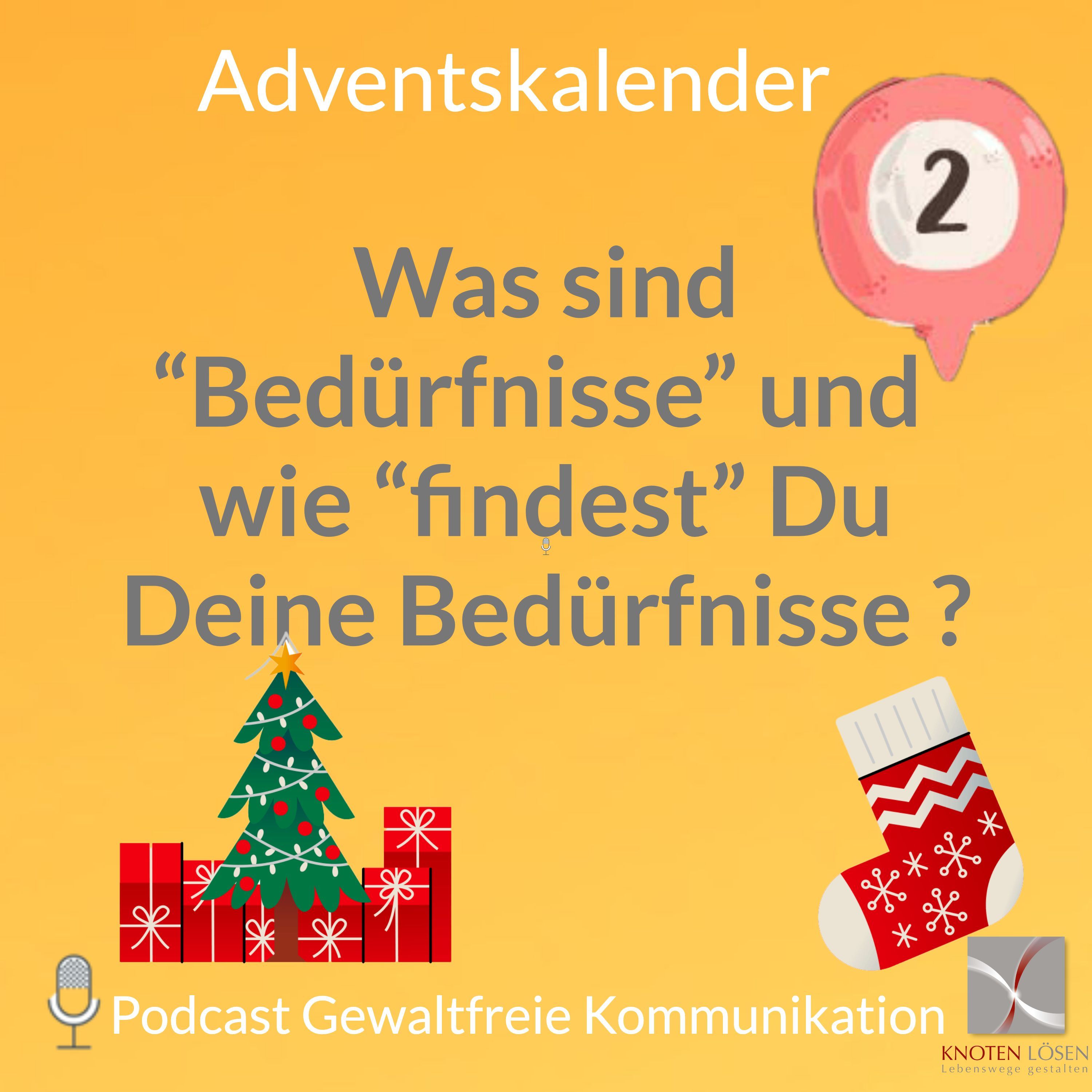 2. Was sind “Bedürfnisse” und wie “findest” Du Deine Bedürfnisse ?