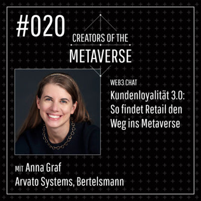 #20 🖤 Kundenloyalität 3.0 - So findet Retail den Weg ins Metaverse mit Anna Graf von Arvato Systems | Web3 Chat