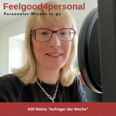 #20 Meine Aufreger der Woche #feelgood4personal #anjapötzsch #Aufregerderwoche #personalmarketing #mitarbeiterfinden #kommunikation #personalvermittlung #Apriva #Bewerber #Wertschätzung #fragenstellen