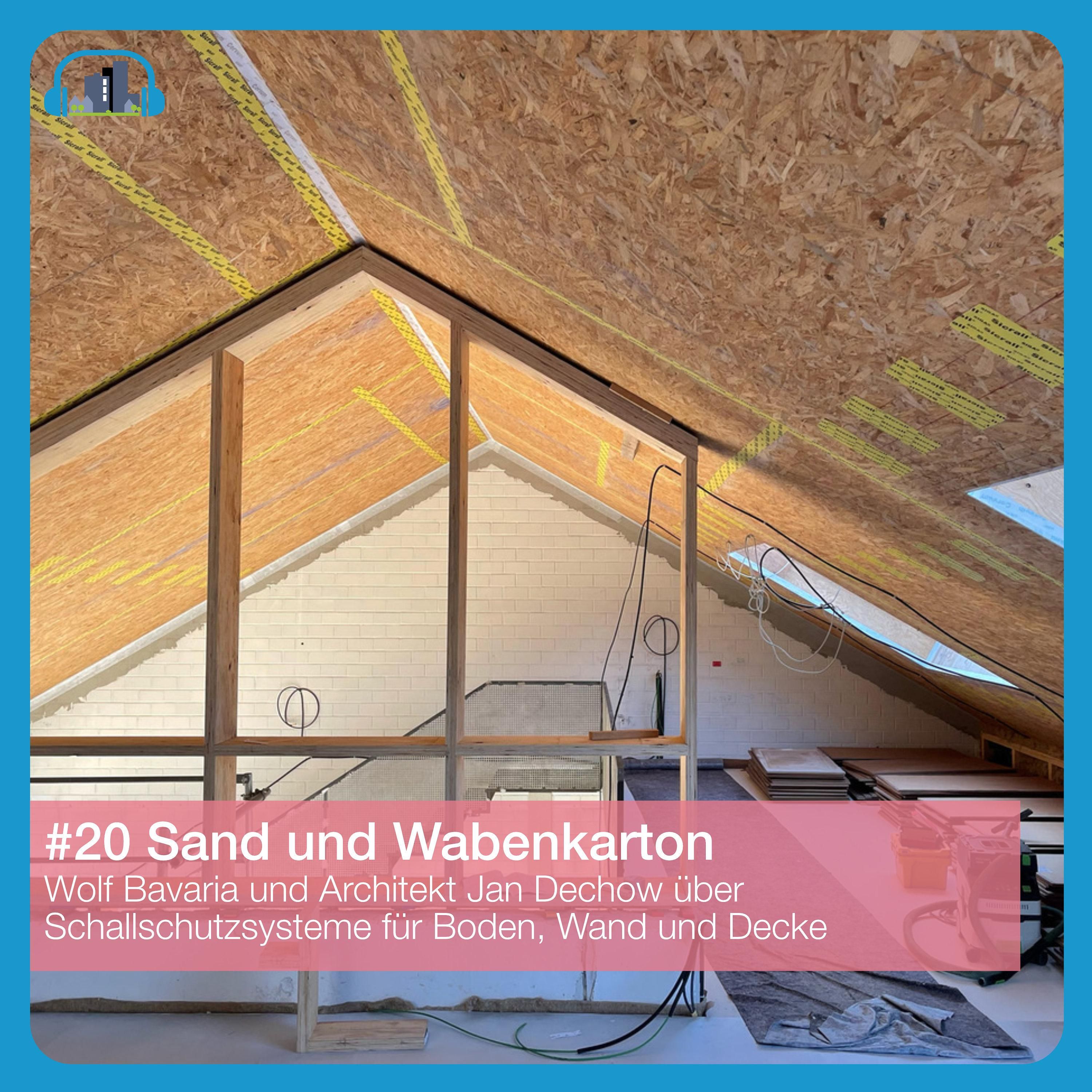 #20 Sand und Wabenkarton – Die Zutaten für Schalldämmung im Holzbau