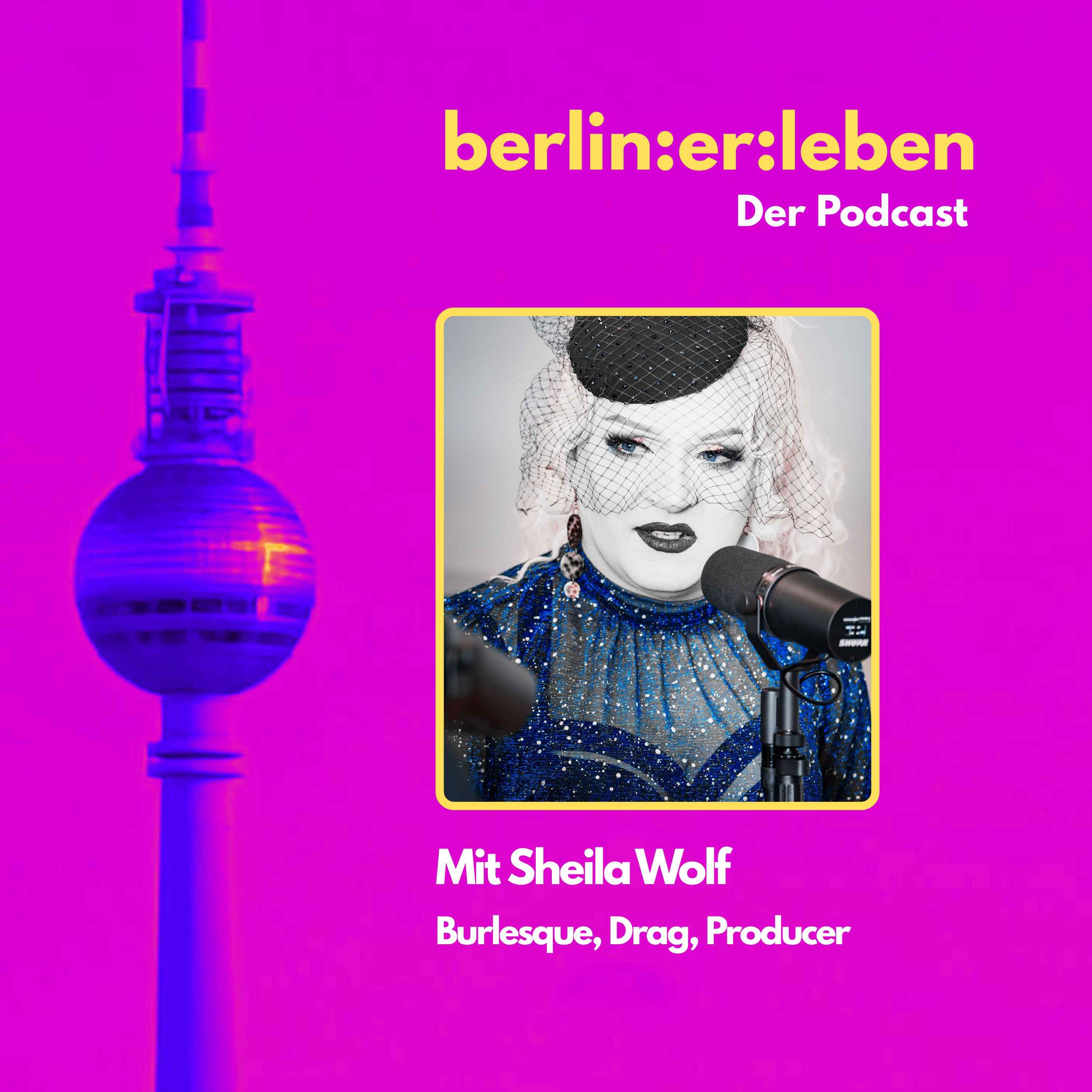 #20 Sheila Wolf: Burlesque, Haltung & die Wahrheit über Berlins queere Bühne