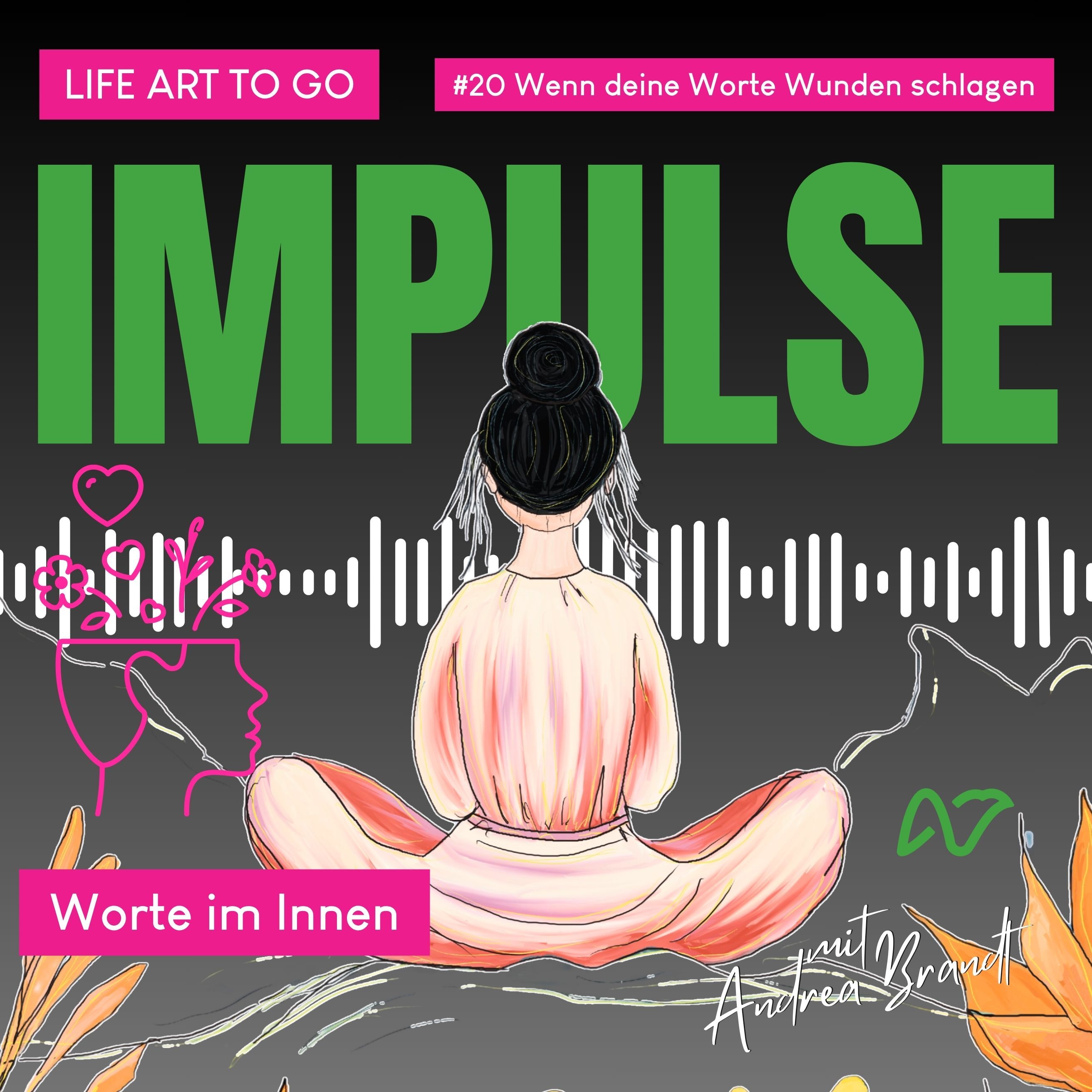 #20 Wenn deine Worte Wunden schlagen in dir selbst
