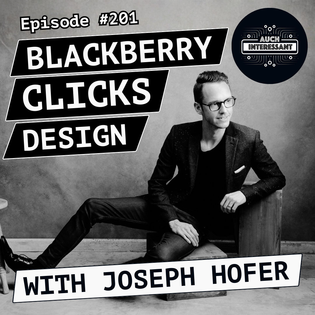 #201 BlackBerry, Clicks, Design - with Joseph Hofer