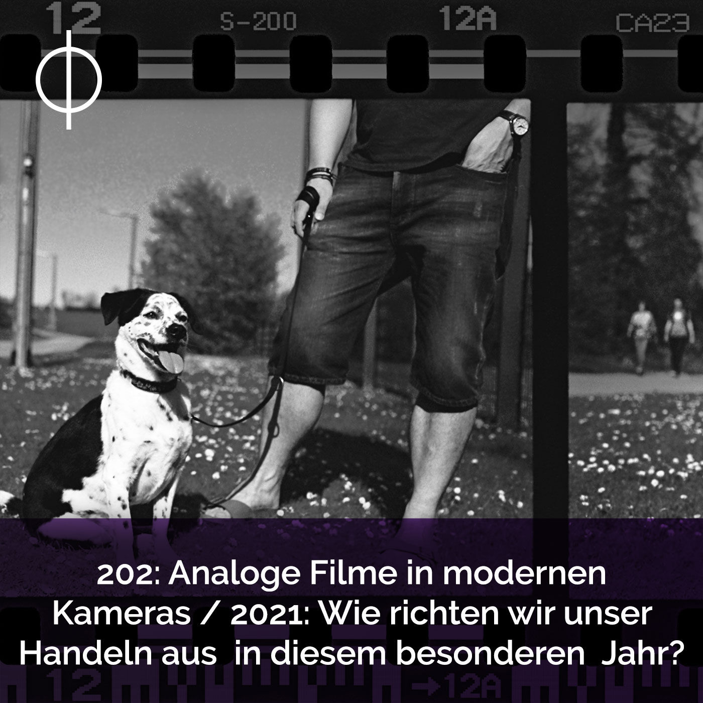 202: Analoge Filme in modernen Kameras / 2021: Wie richten wir unser Handeln aus in diesem besonderen Jahr?