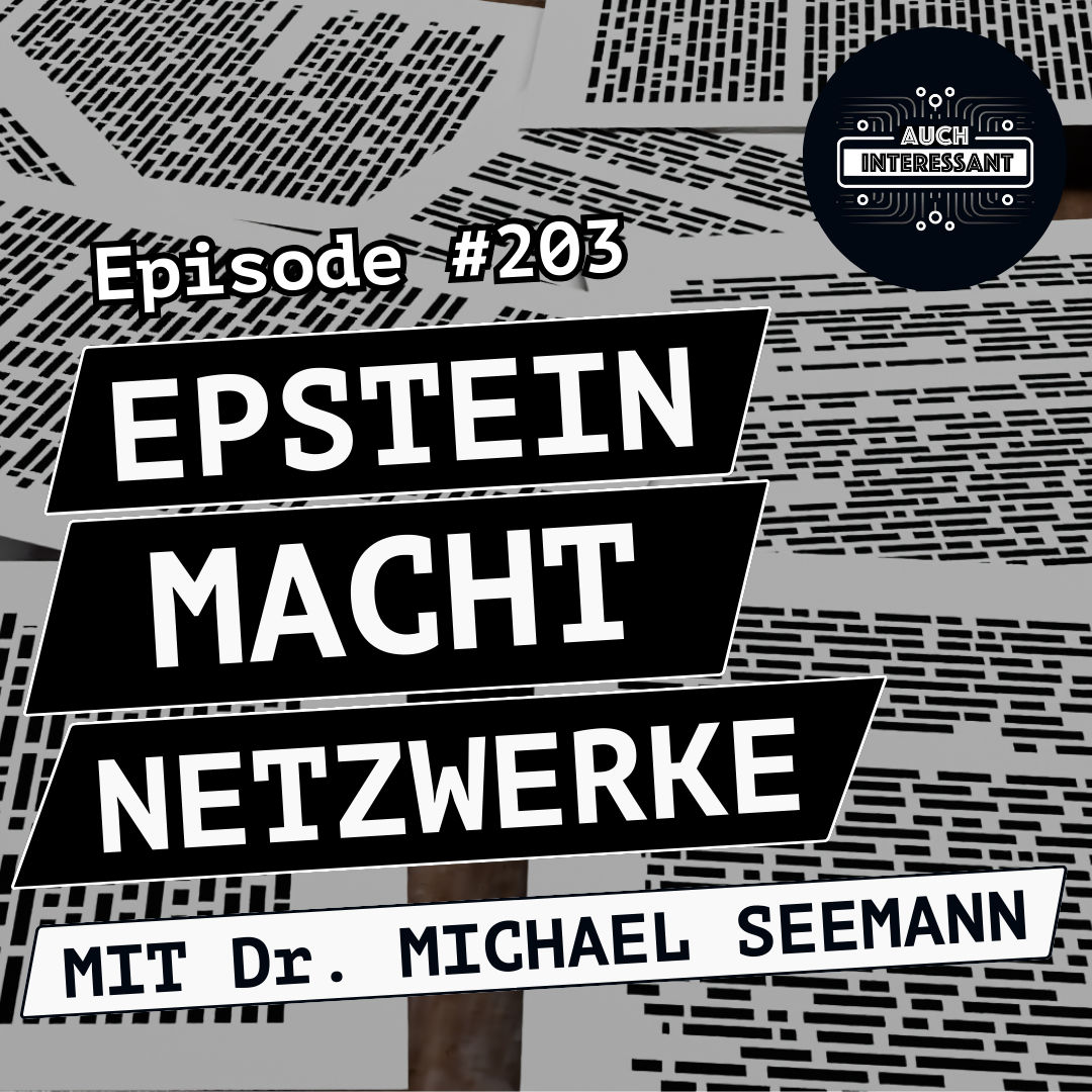 #203 Epstein, Macht, Netzwerke - mit Dr. Michael Seemann