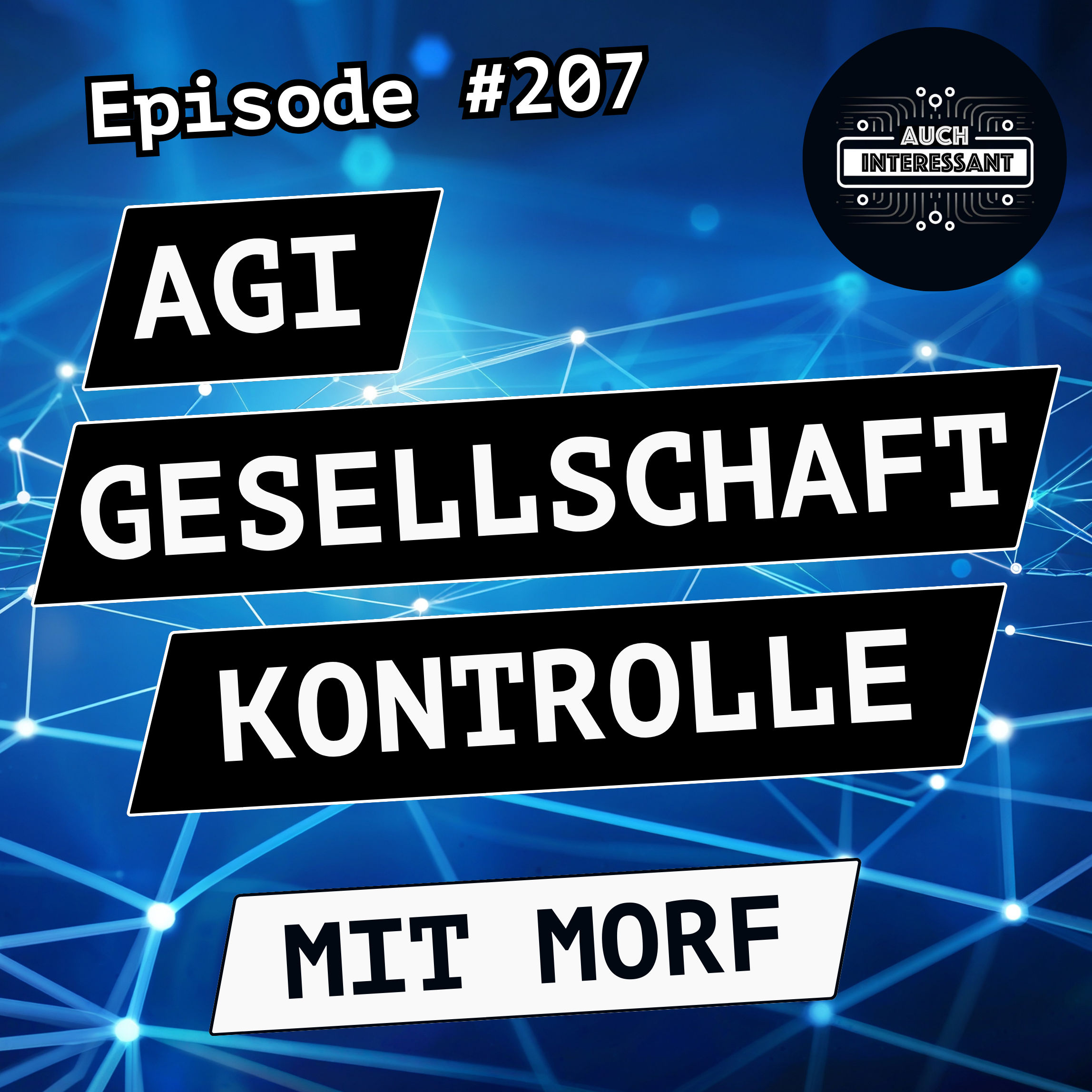 #207 AGI, Gesellschaft und Kontrolle - mit Morf
