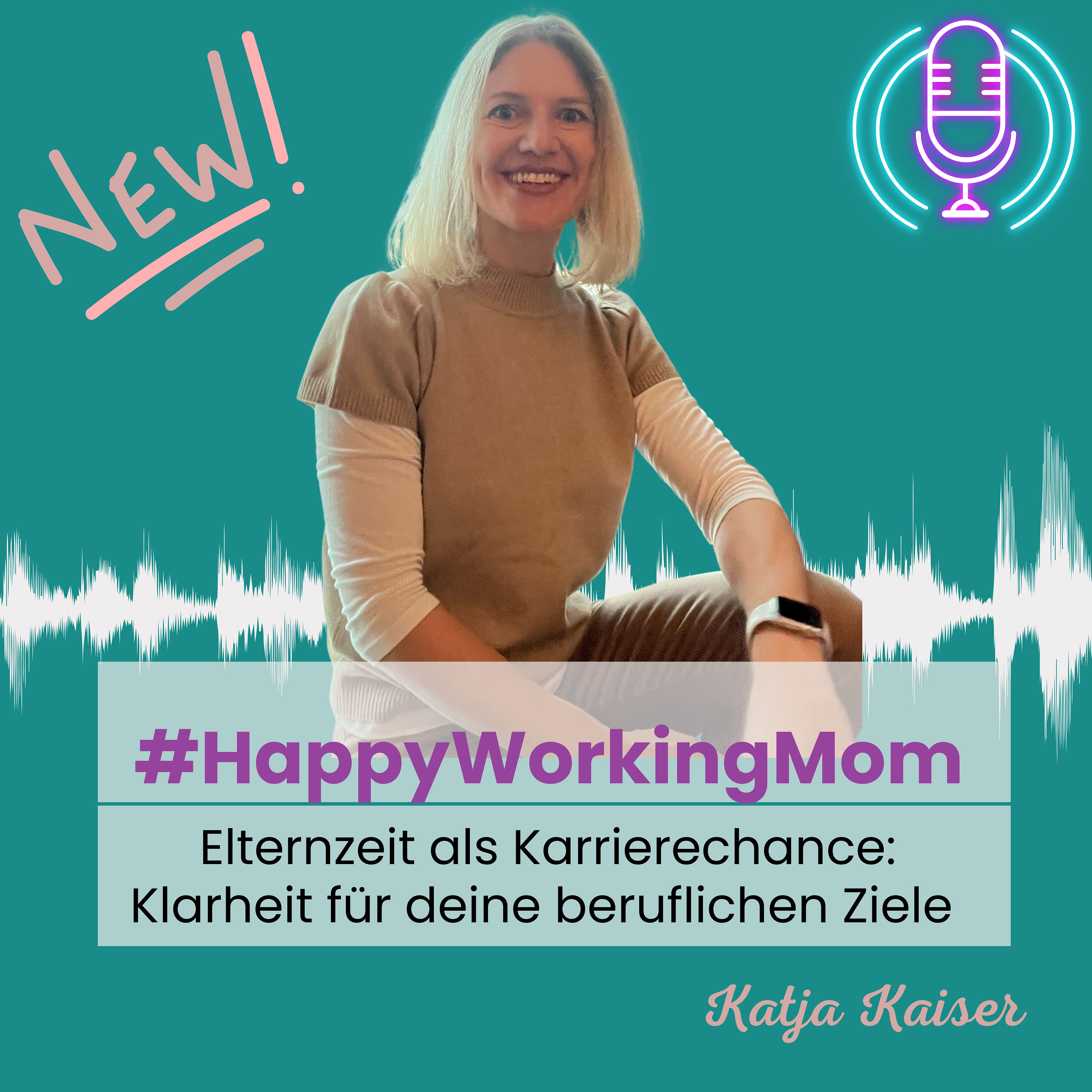 # 207 Elternzeit als Karrierechance mit Katja Kaiser