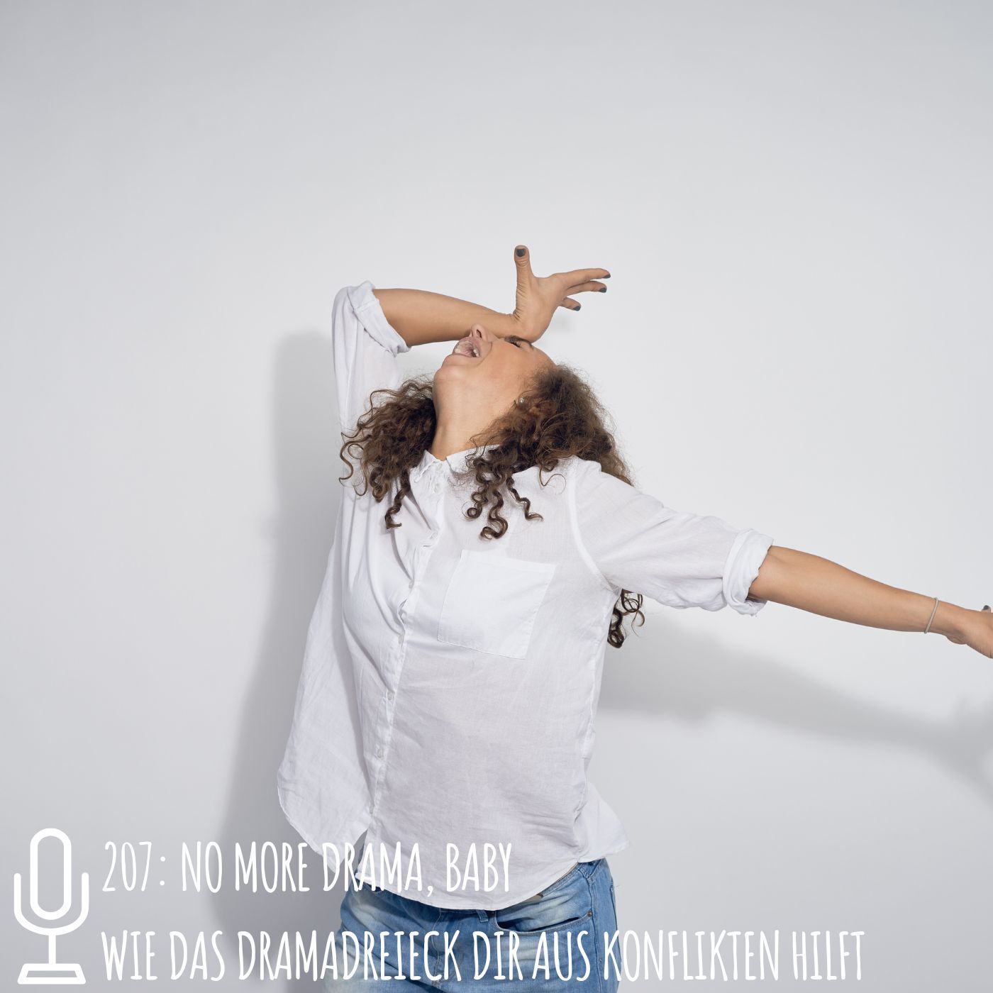207: No more Drama, Baby! Wie das Dramadreieck dir aus Konflikten hilft