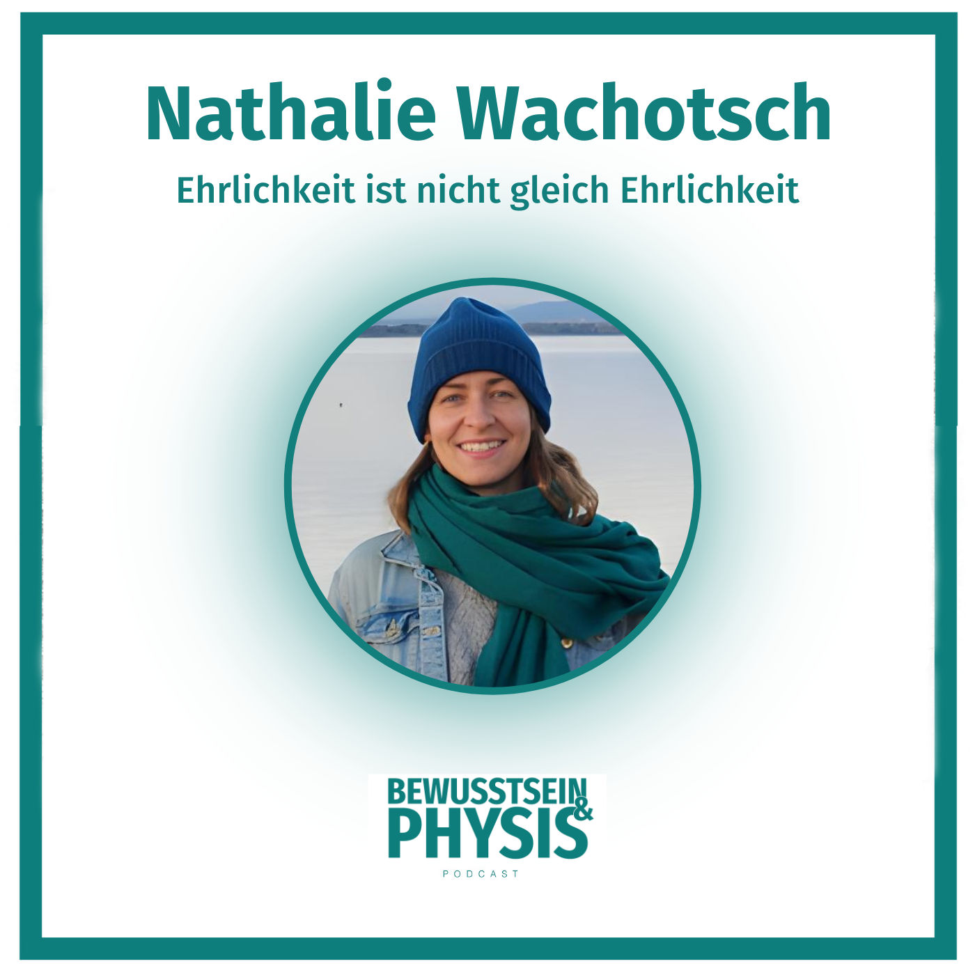 208 Nathalie Wachotsch - Ehrlichkeit ist nicht gleich Ehrlichkeit, über Beziehungen und verschiedene Therapieansätze