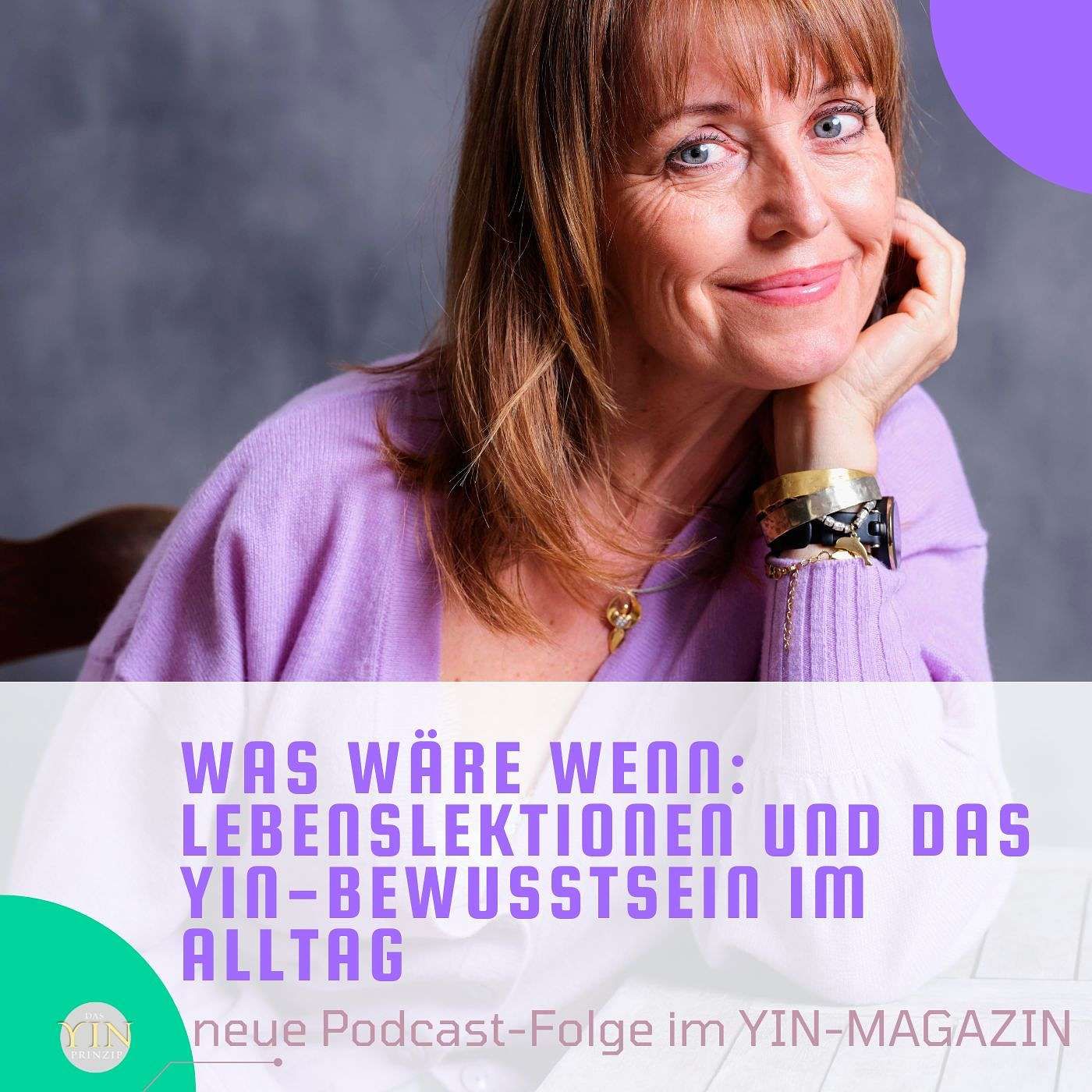 209: Was wäre wenn: Lebenslektionen und das Yin-Bewusstsein im Alltag