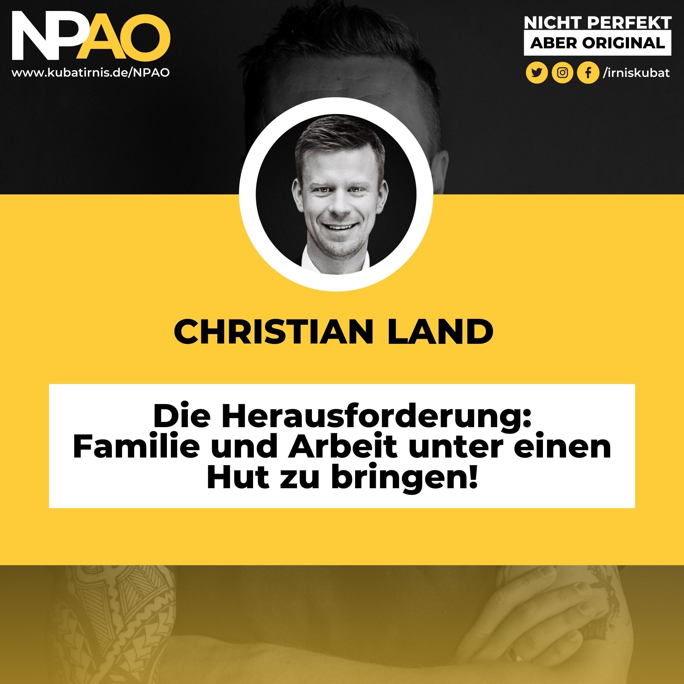 #21 "Die Herausforderung: Familie und Arbeit unter einen Hut zu bringen!" Christian Land - Performance One