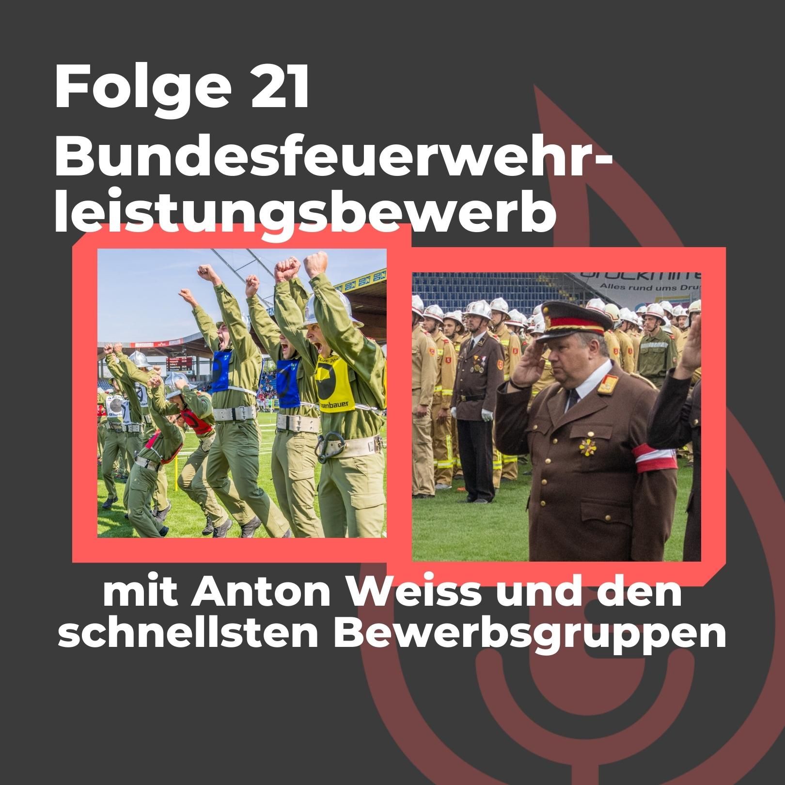 #21: Die schnellsten Gruppen beim Bundesfeuerwehrleistungsbewerb