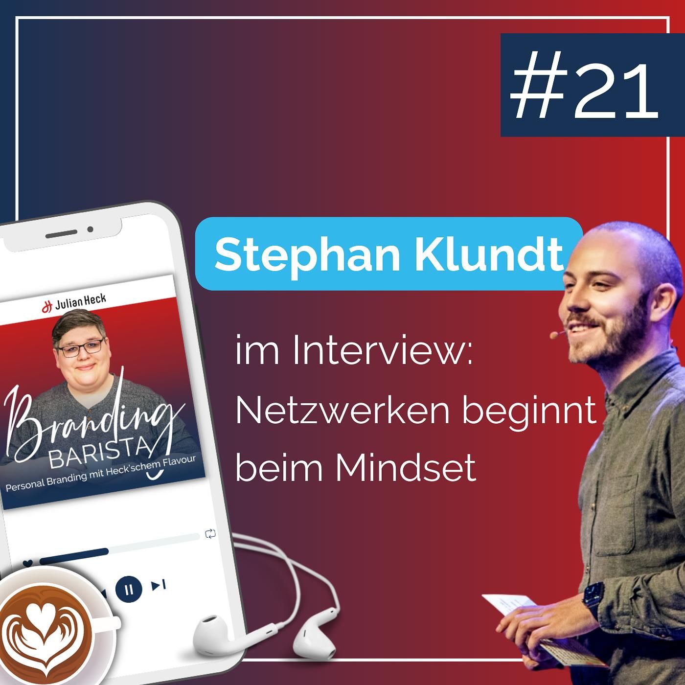 #21 - Interview mit Stephan Klundt: Netzwerken beginnt beim Mindset