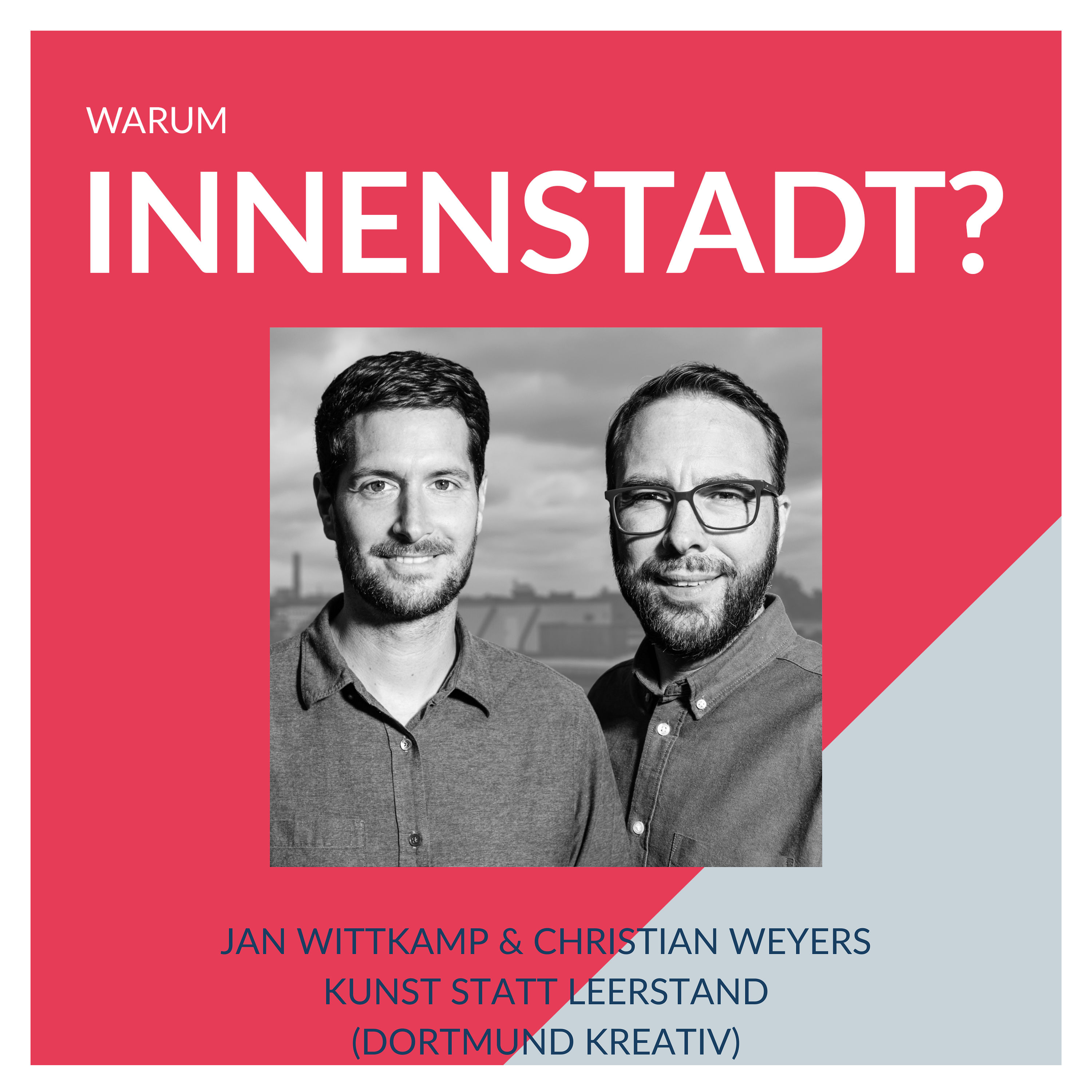 #21 Jan Wittkamp & Christian Weyers: Kunst statt Leerstand (Dortmund Kreativ)