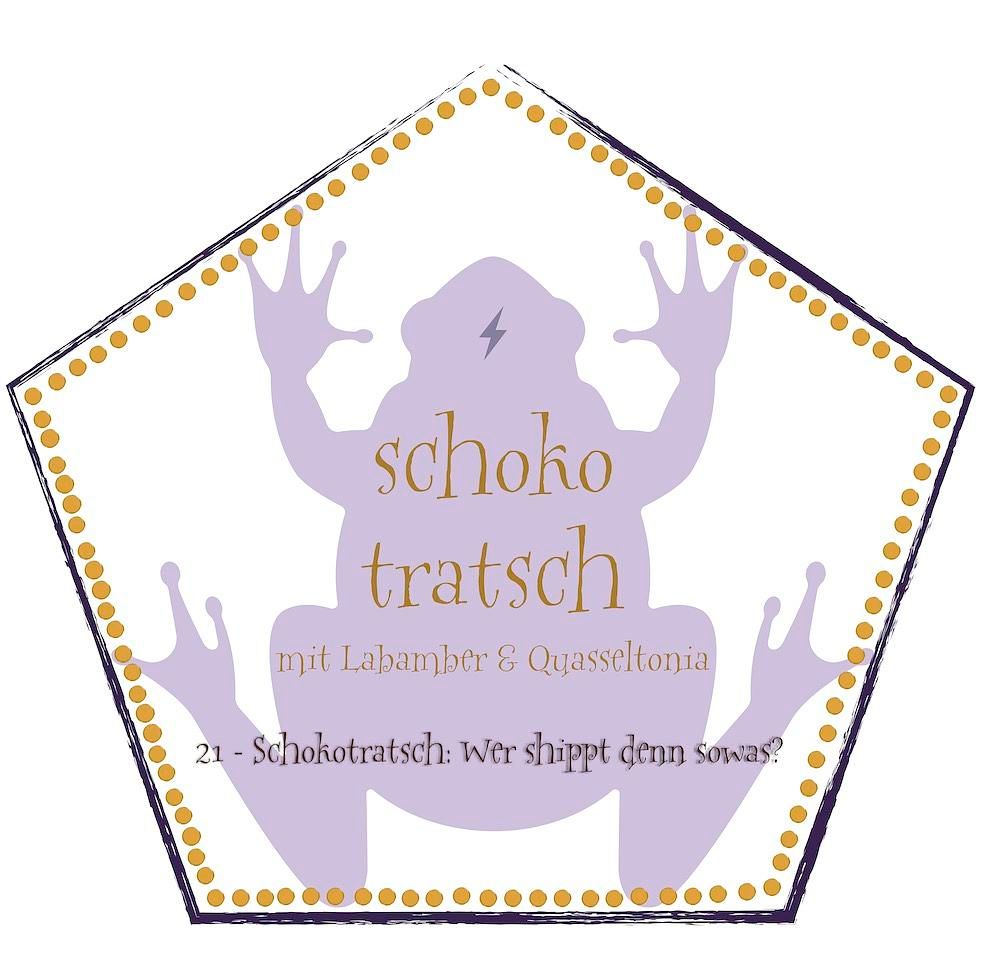 21 - Schokotratsch: Wer shippt denn sowas?
