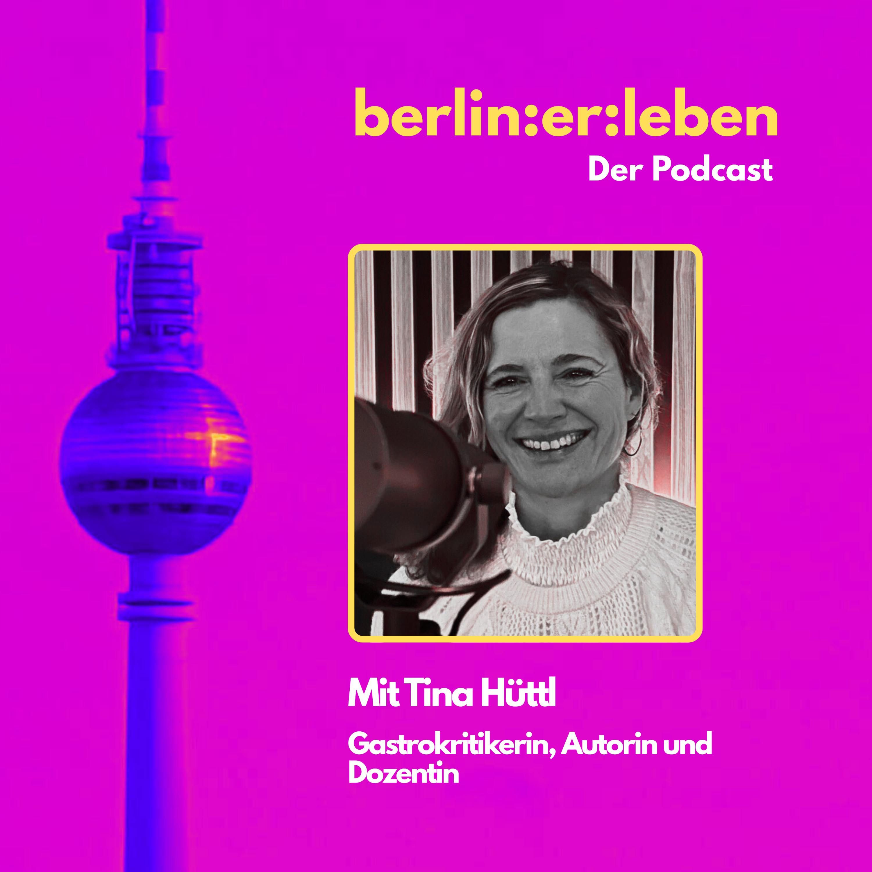 #21 Tina Hüttl: Wie politisch ist Essen? Berlins Gastro zwischen Status, Storytelling und Stadtgefühl