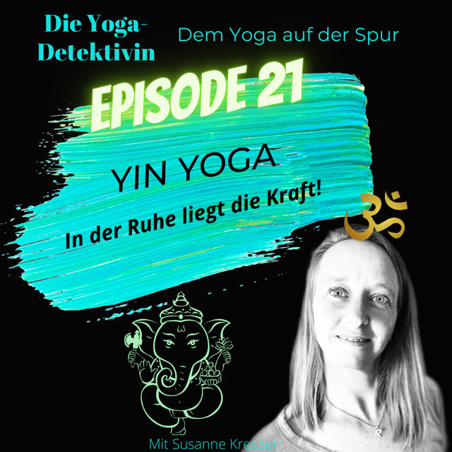 #21 Yin Yoga - in der Ruhe liegt die Kraft!