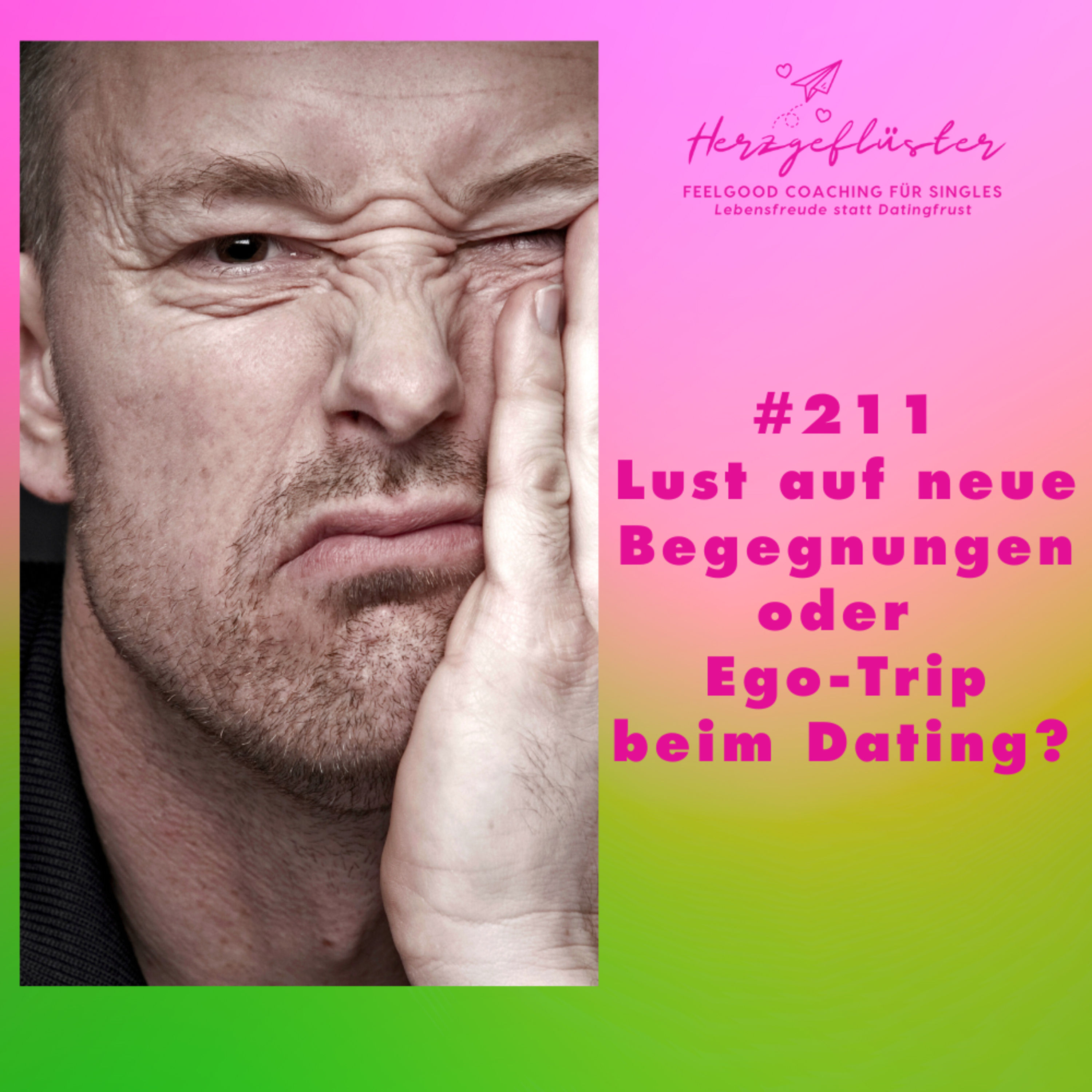 #211 Lust auf neue Begegnungen oder Ego-Trip beim Dating?