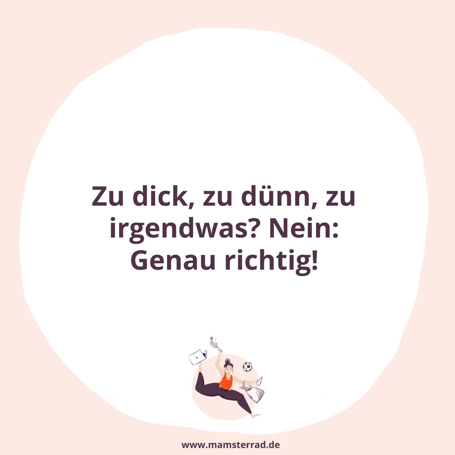 #213 Zu dick, zu dünn, zu irgendwas? Nein: Genau richtig!