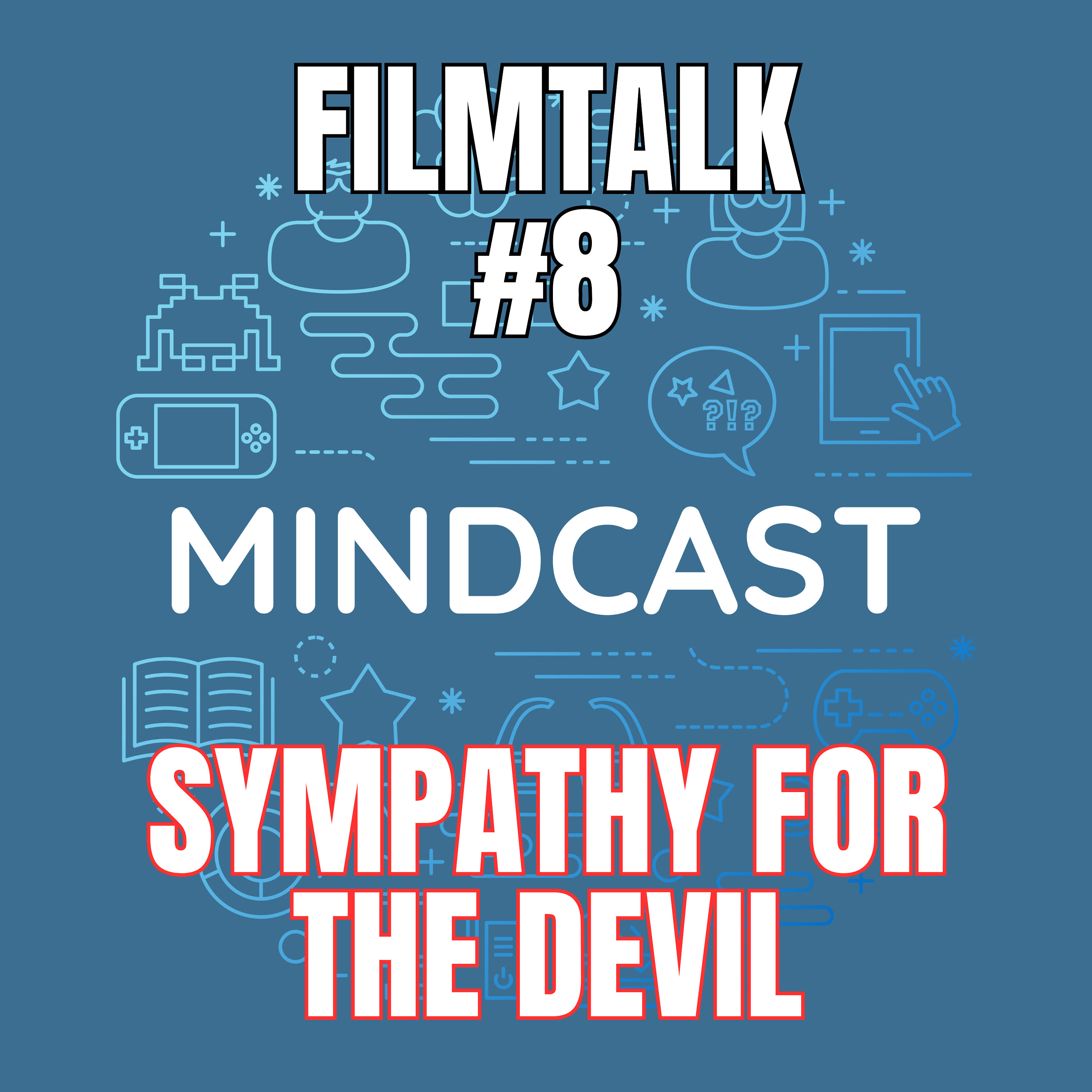 #215 - Filmtalk #8: Sympathy for the Devil