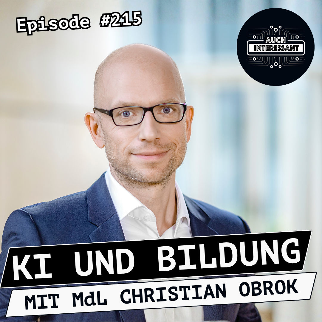 #215 KI und Bildung - mit MdL Christian Obrok