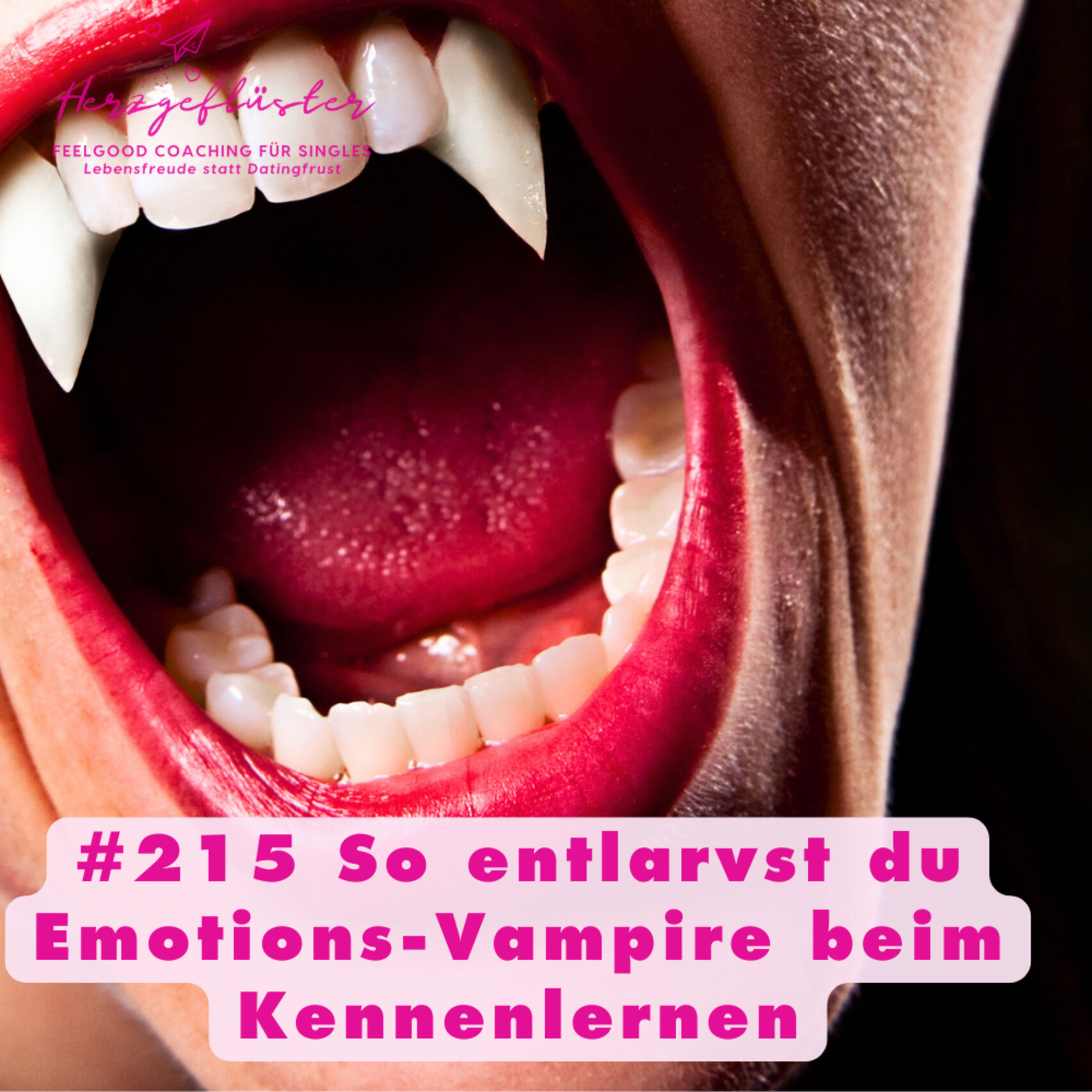 #215 So entlarvst du Emotions-Vampire beim kennenlernen