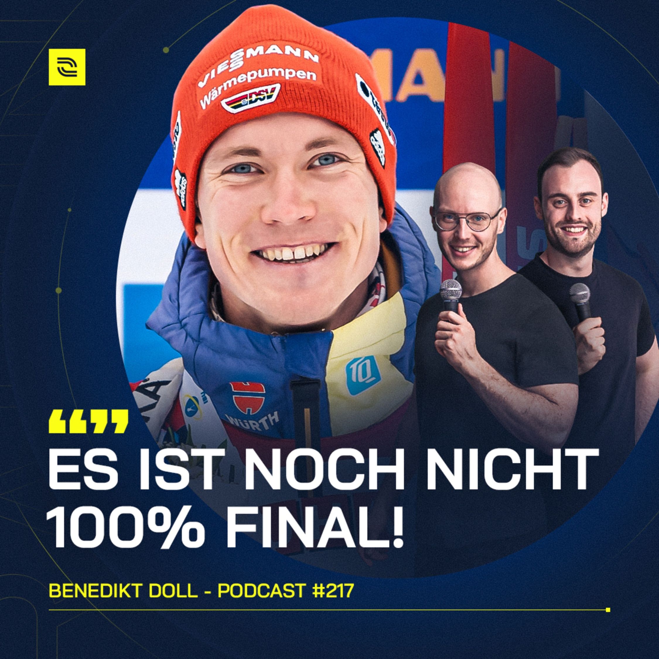 217 - mit BENEDIKT DOLL - “Es ist noch nicht 100% final!”