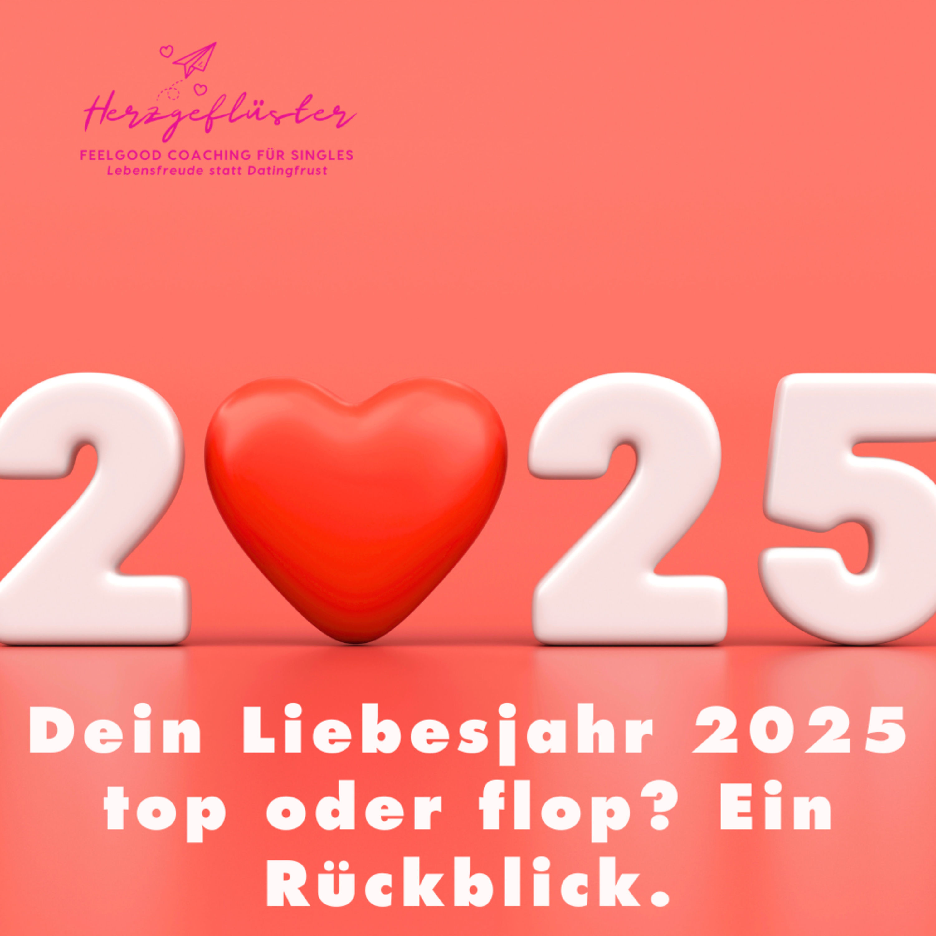 #218 Dein Liebesjahr 2025: top oder flop? Ein Rückblick.