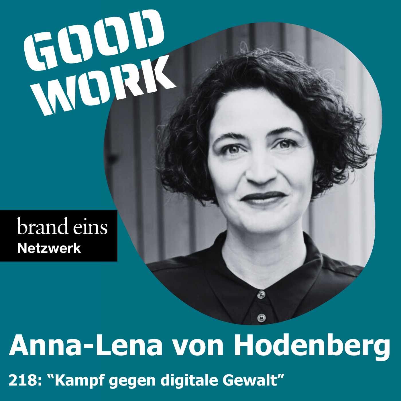 #218: "Starke Arbeitskultur gegen digitale Gewalt" mit Anna-Lena von Hodenberg von HateAid