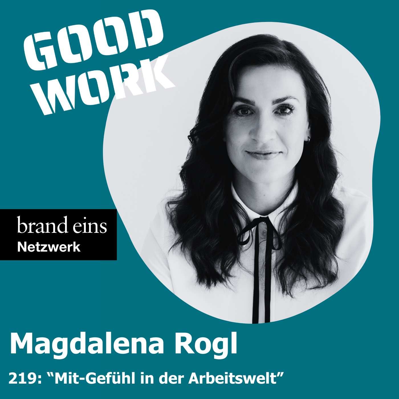 #219: "Mit-Gefühl in der Arbeitswelt" mit Magdalena Rogl von Microsoft