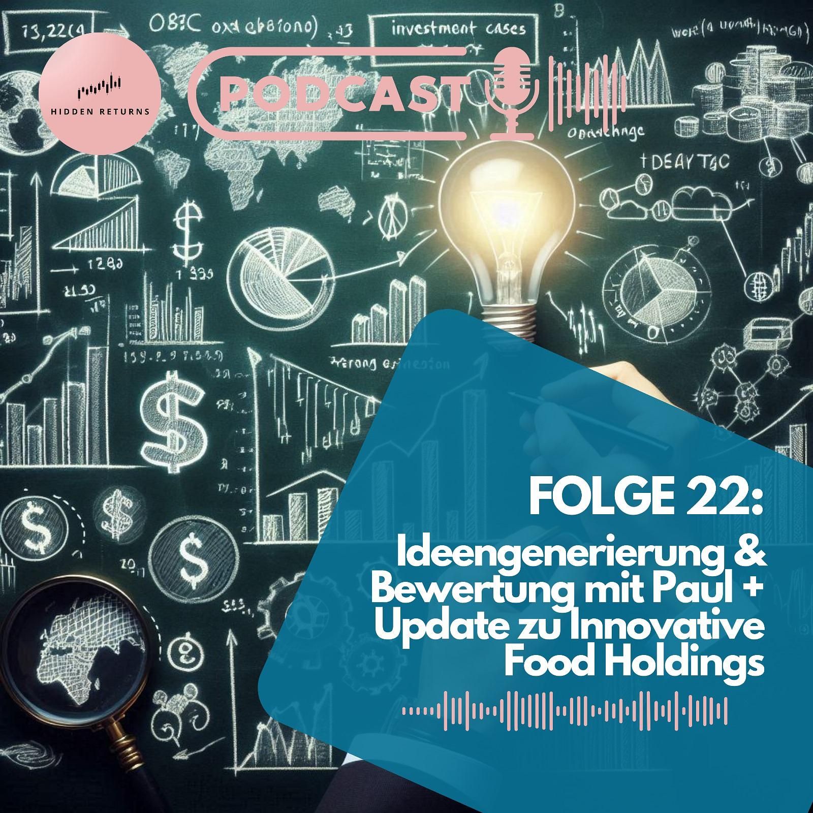#22 - Ideengenerierung und Bewertung mit Paul und Updates zu Innovative Food Holdings ($IVFH)