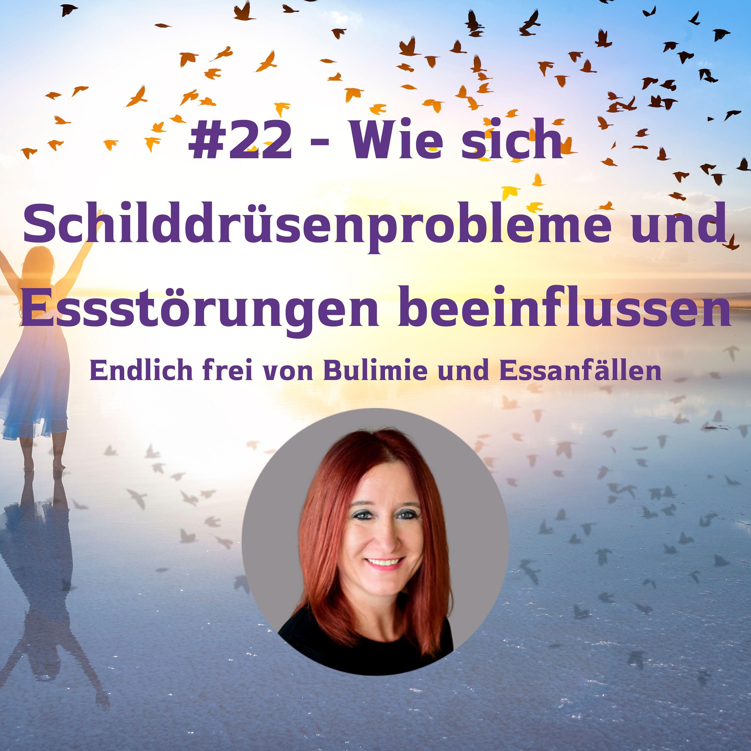 #22 - Wie sich Schilddrüsenprobleme und Essstörungen beeinflussen