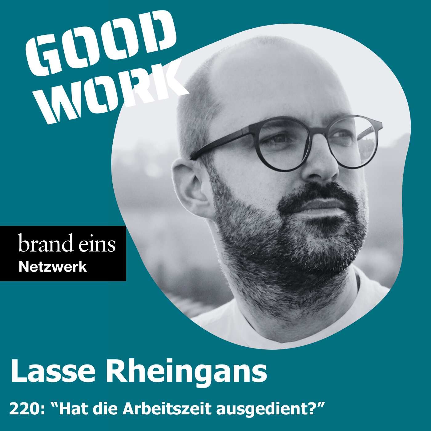 #220: "Hat die Arbeitszeit ausgedient?" mit Lasse Rheingans