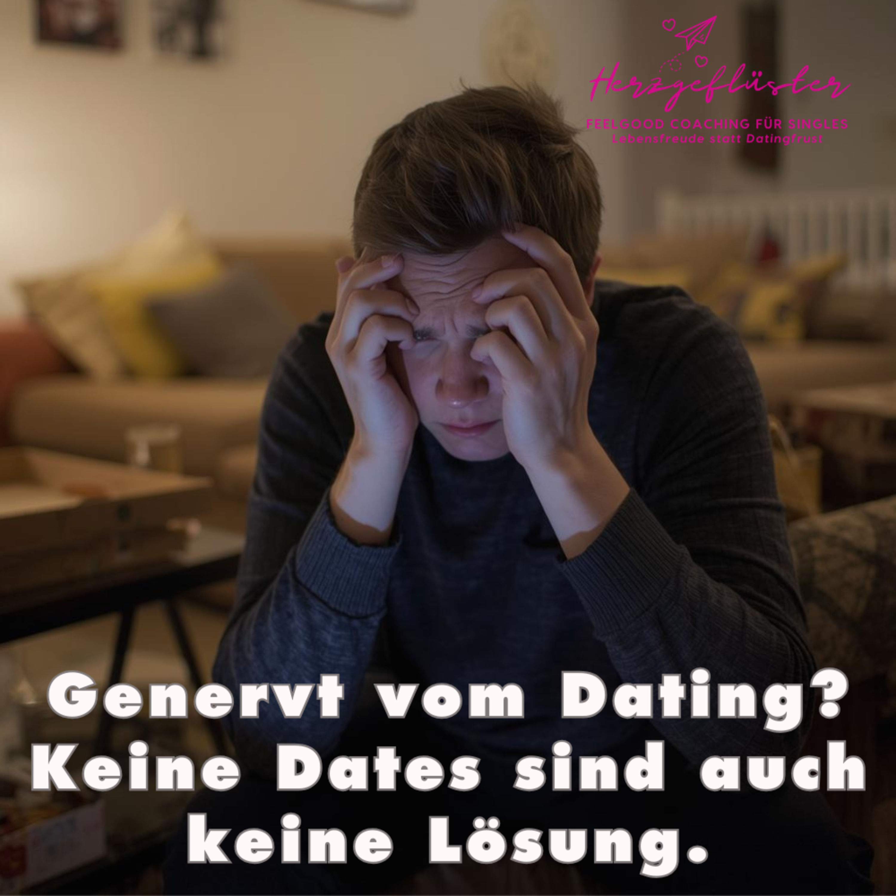 #221 Genervt vom Dating? Warum keine Dates keine Lösung sind.